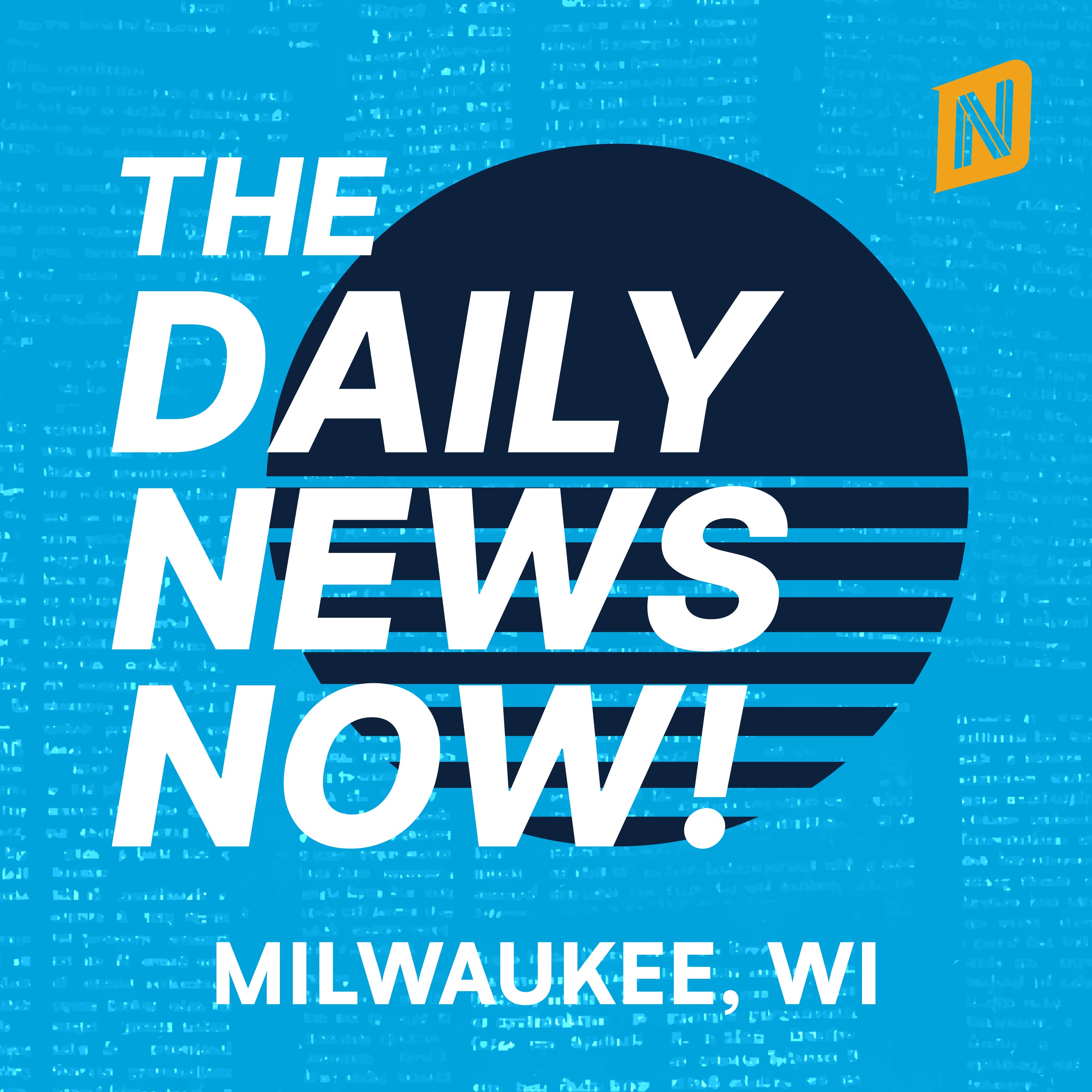 Milwaukee News Today | 2 Min News | The Daily News Now!