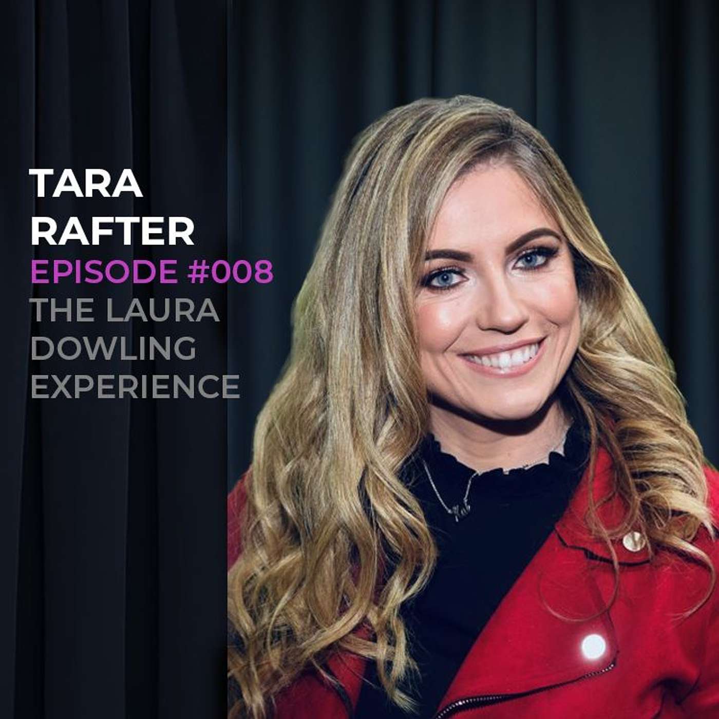 Life, death, love and re-writing your script with Tara Rafter. Episode #008