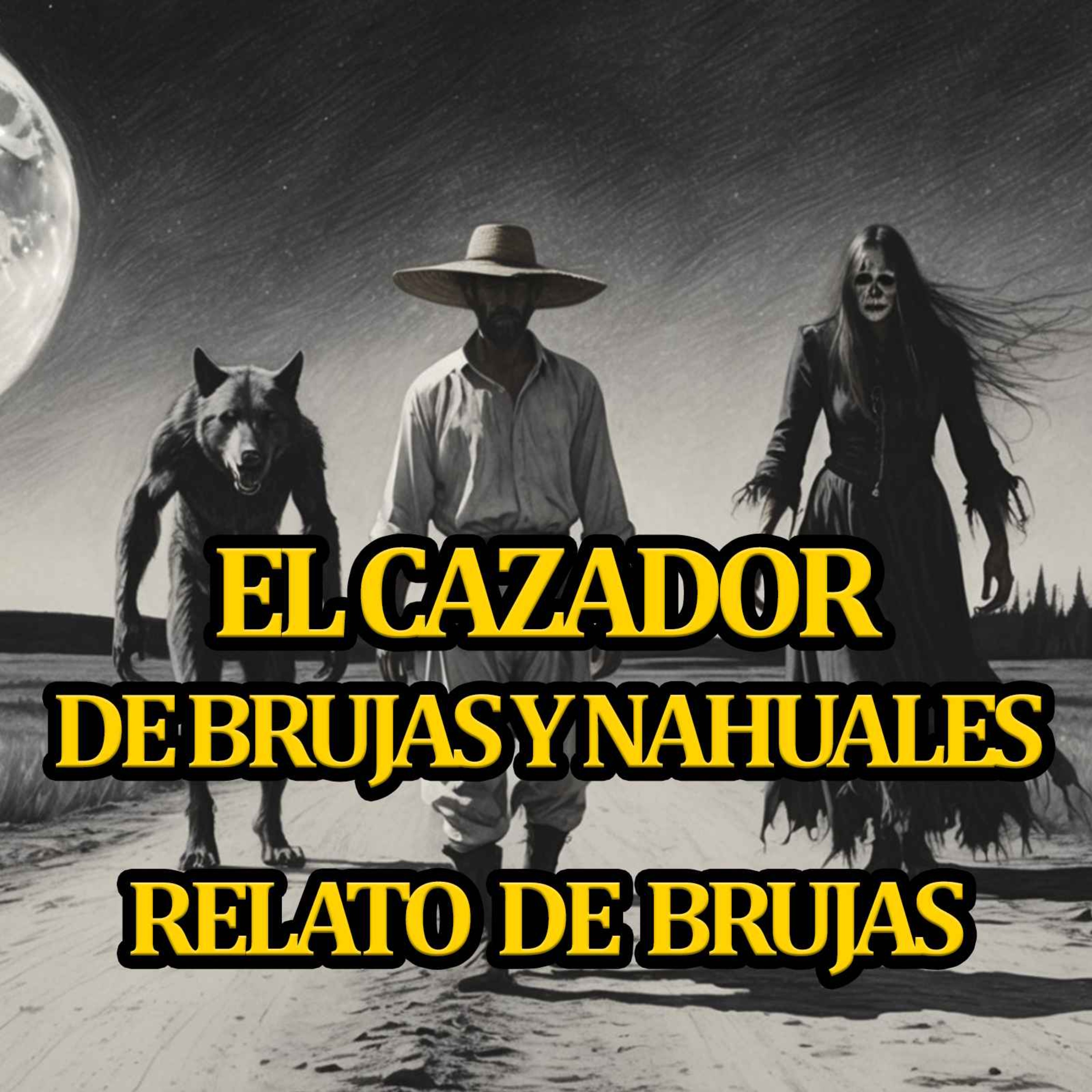 El cazador de brujas y nahuales Don Santiago episode artwork