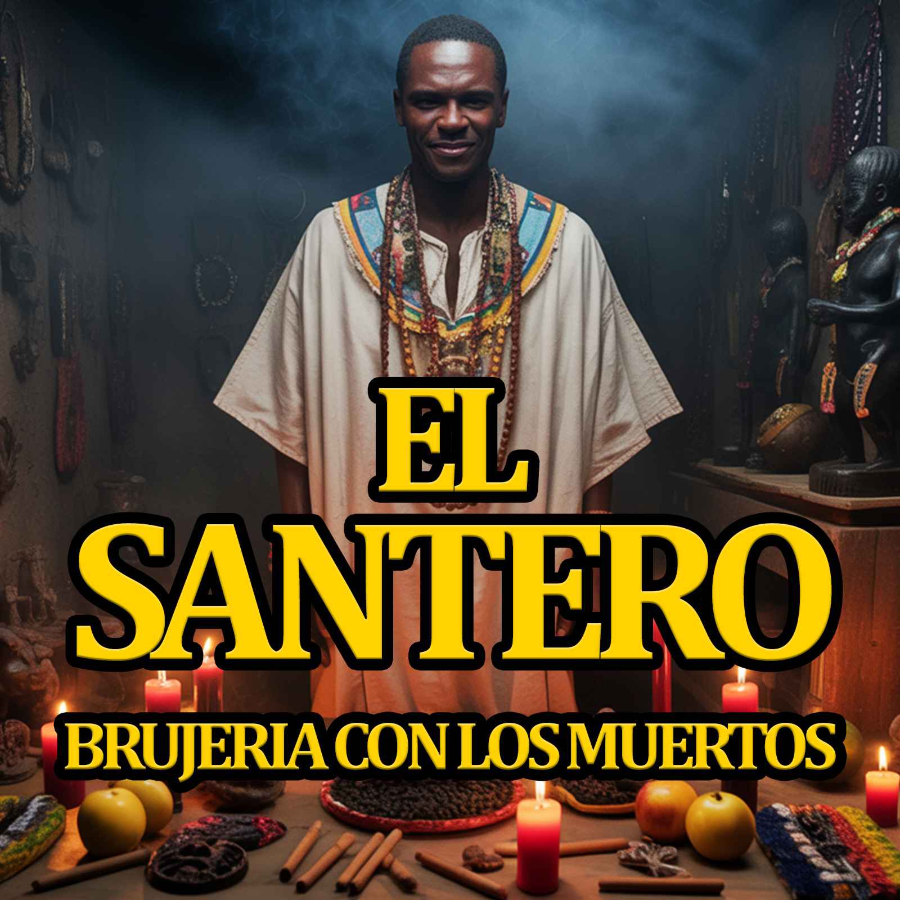 EL SANTERO QUE TRABAJA LA MAGÍA NEGRA MÁS PODEROSA episode artwork
