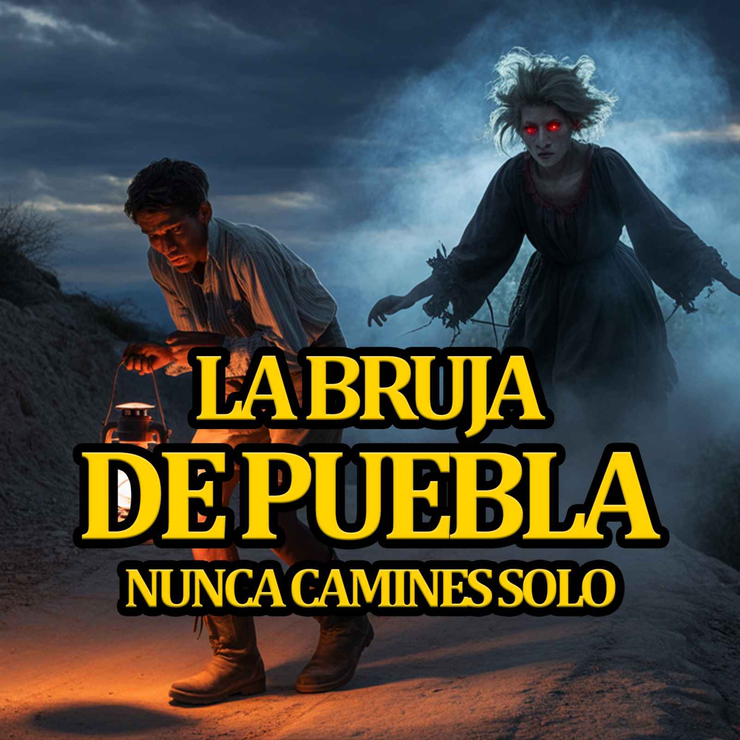 LA BRUJA DE PUEBLA - UNA ATERRADORA HISTORIA BASADA EN HECHOS REALES episode artwork