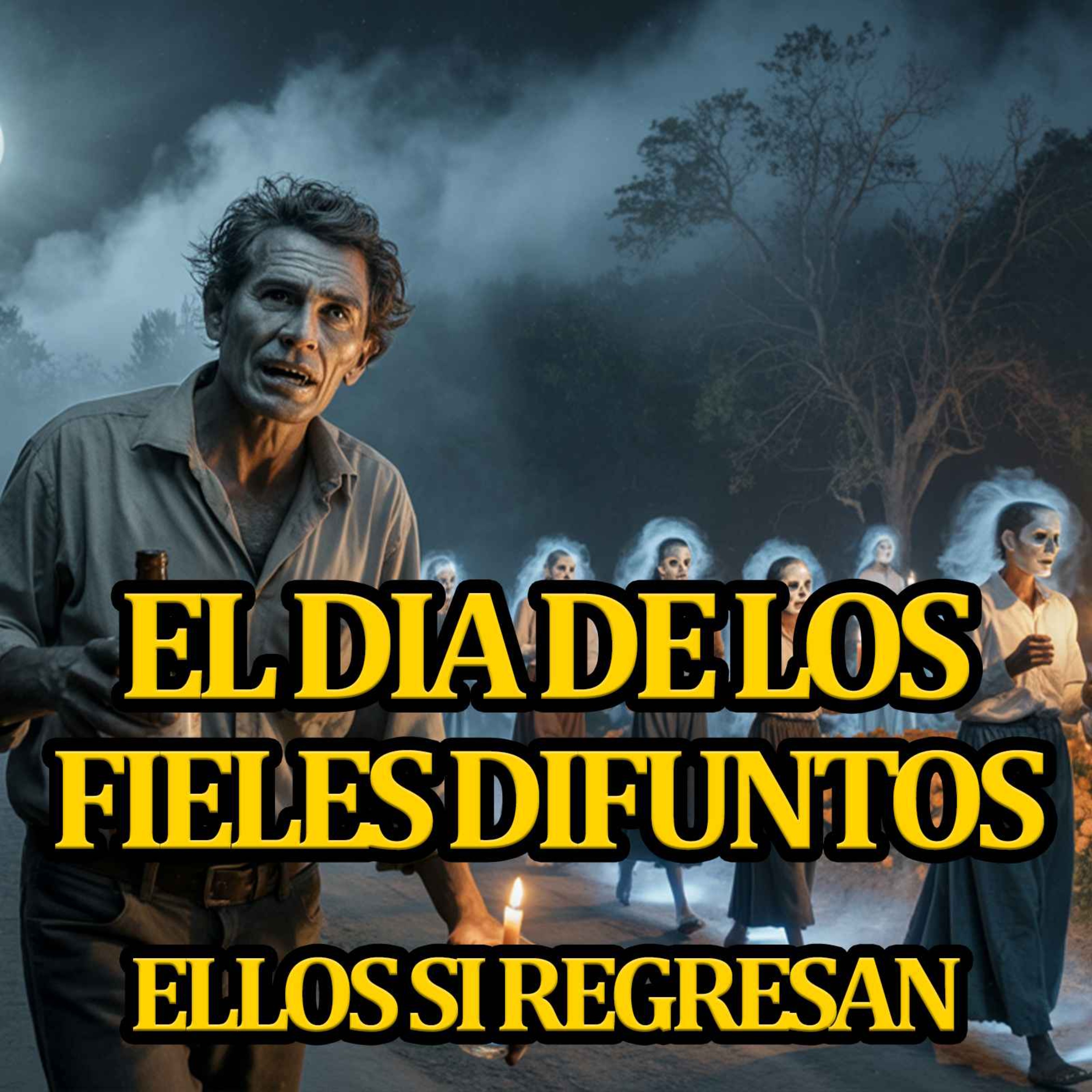 EL HOMBRE QUE NO QUISO PONER OFRENDA Y LA NOCHE EN LA QUE ELLOS VUELVEN episode artwork