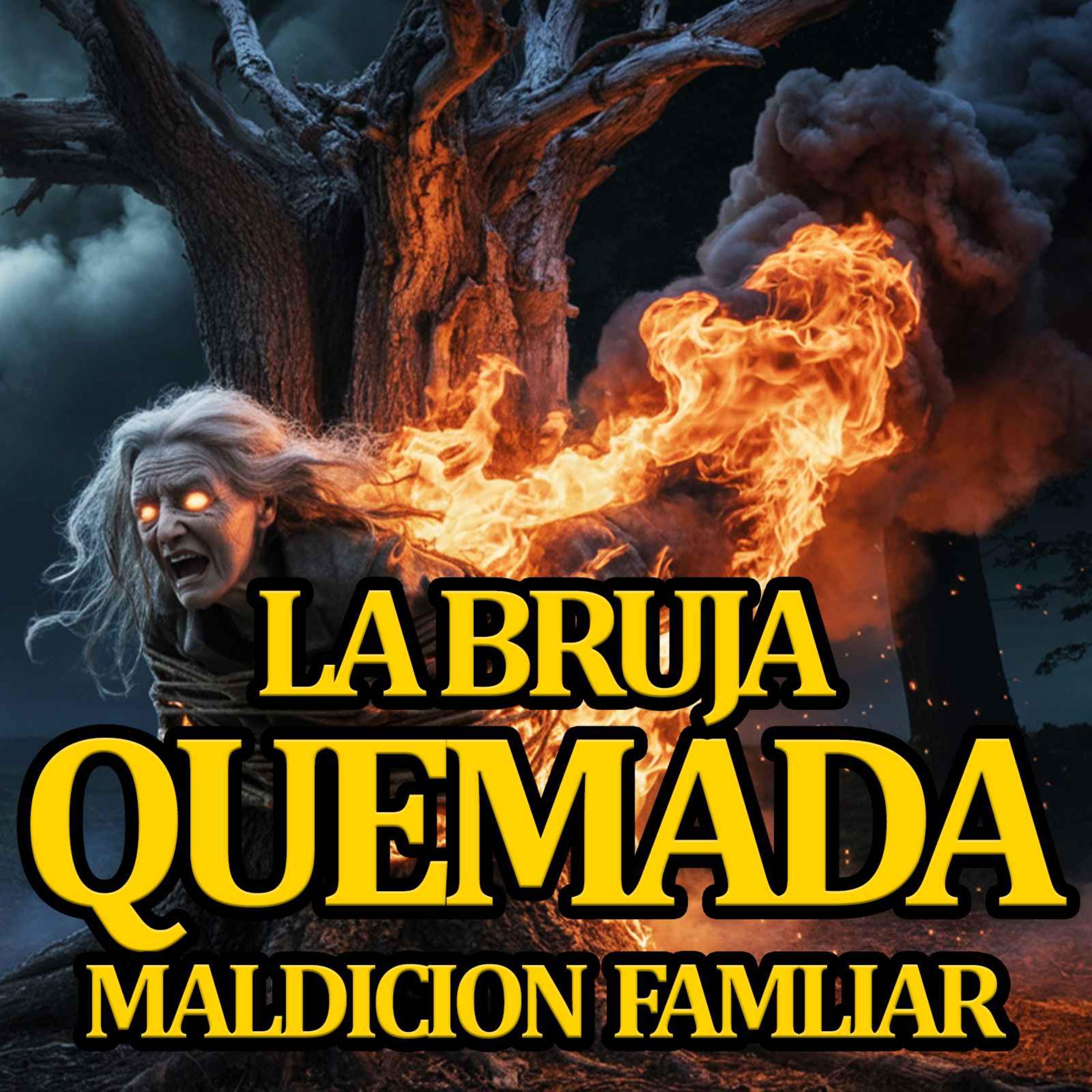 LA BRUJA QUEMADA - ELLA REGRESO POR VENGANZA - relatos de brujas - historias de brujas episode artwork