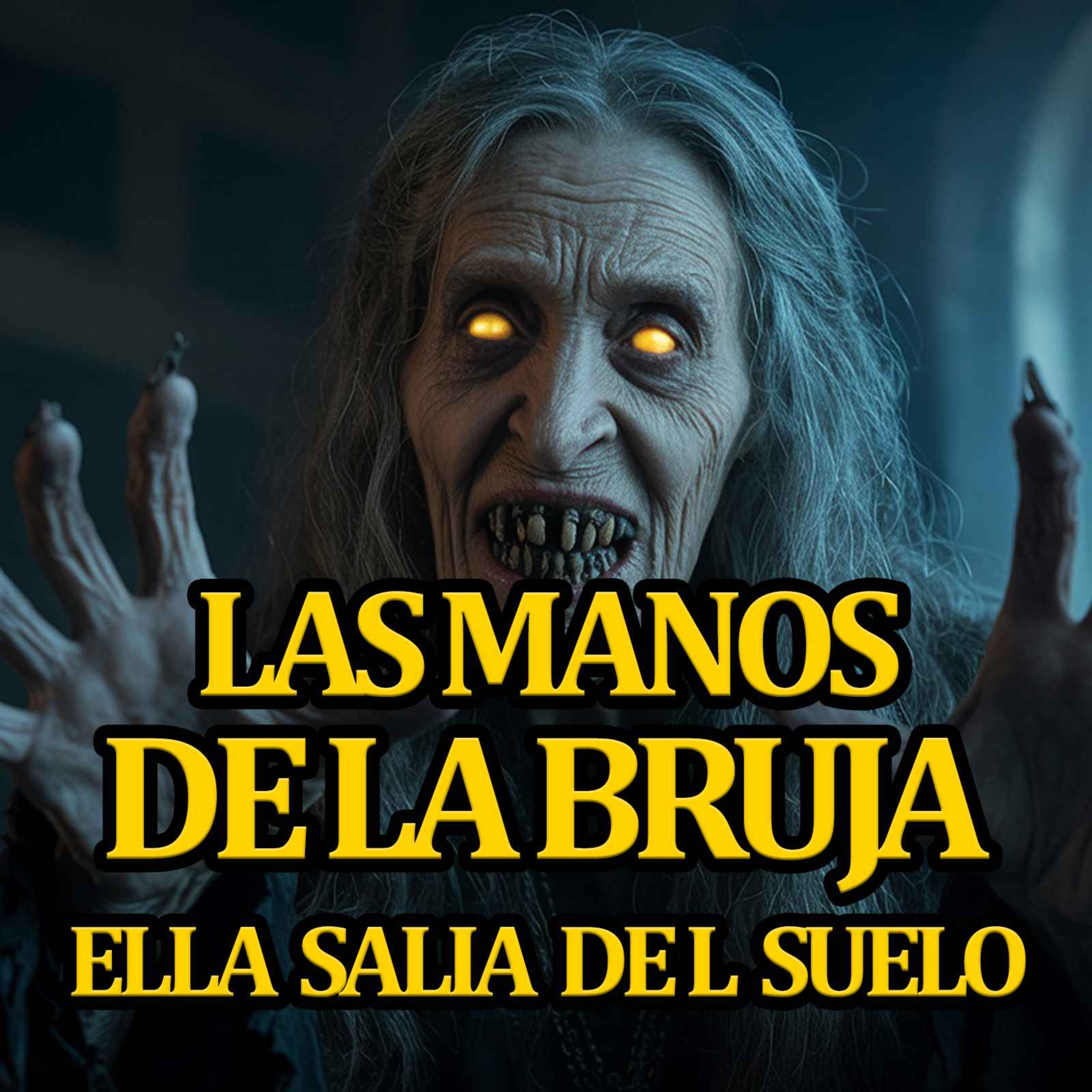 LAS MANOS DE LA BRUJA - ATERRADORA HISTORIA REAL episode artwork