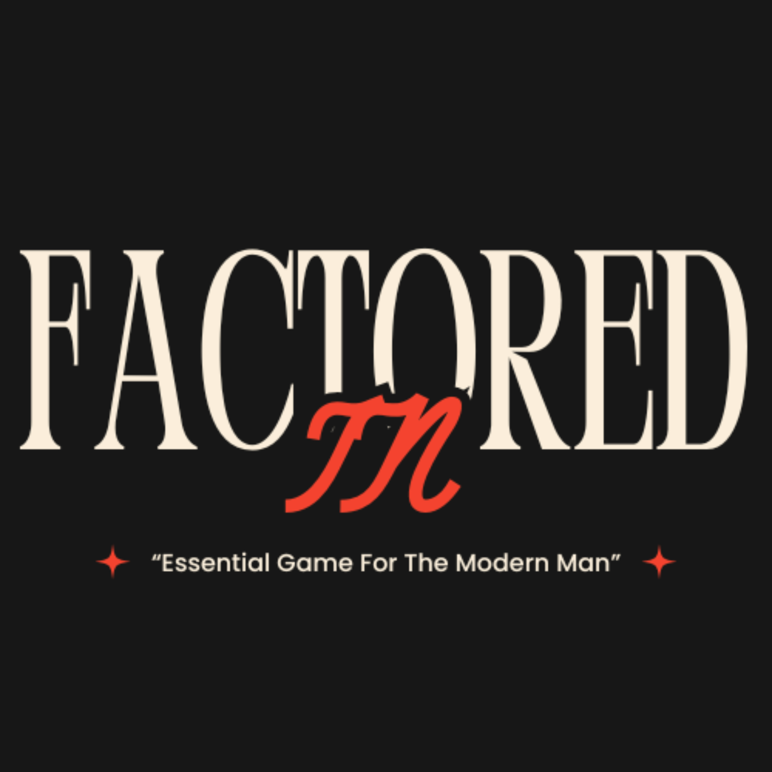 Factored-In: "Essential Game For The Modern Man" podcast artwork