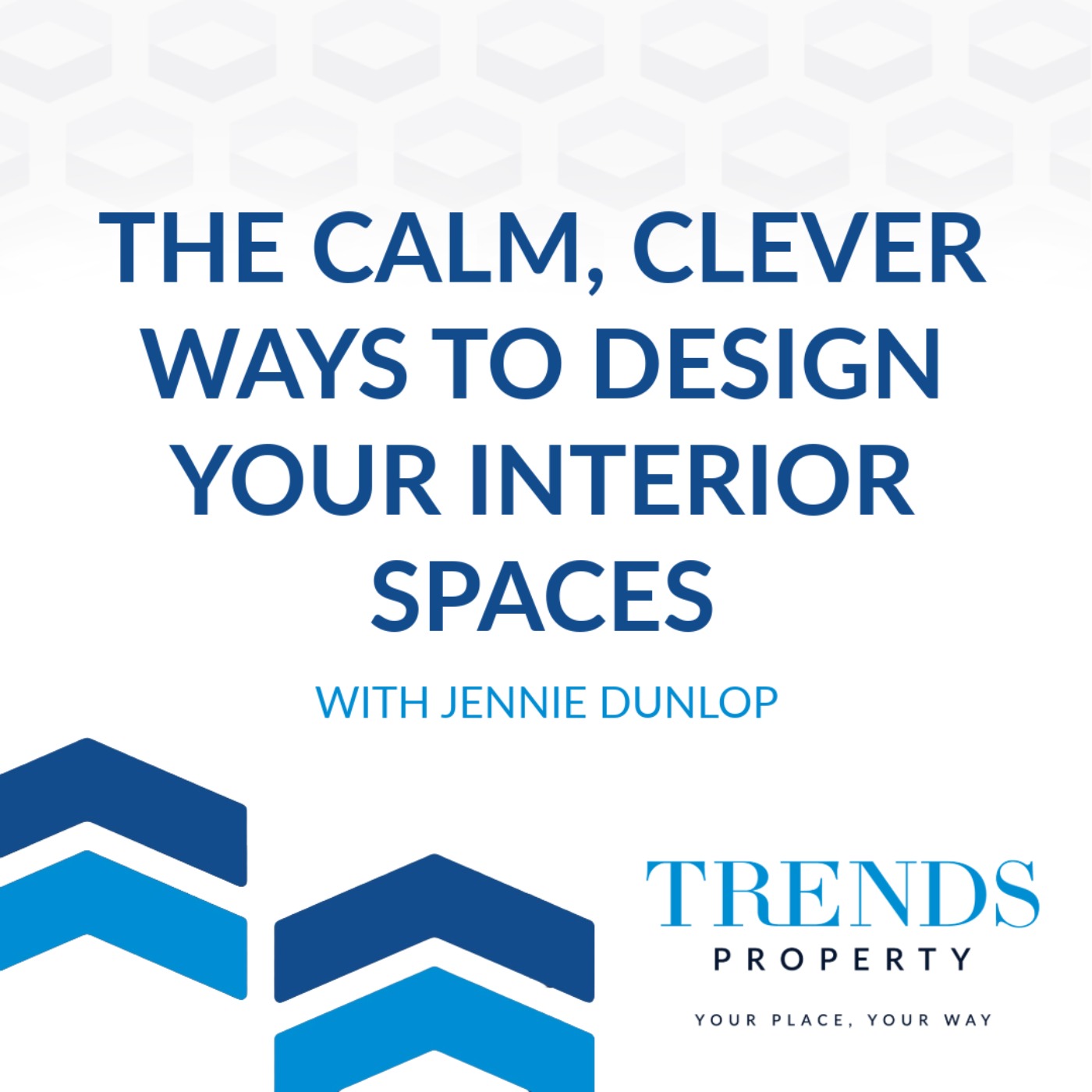 The Calm, Clever Way to Design Your Interior Spaces with Jennie Dunlop