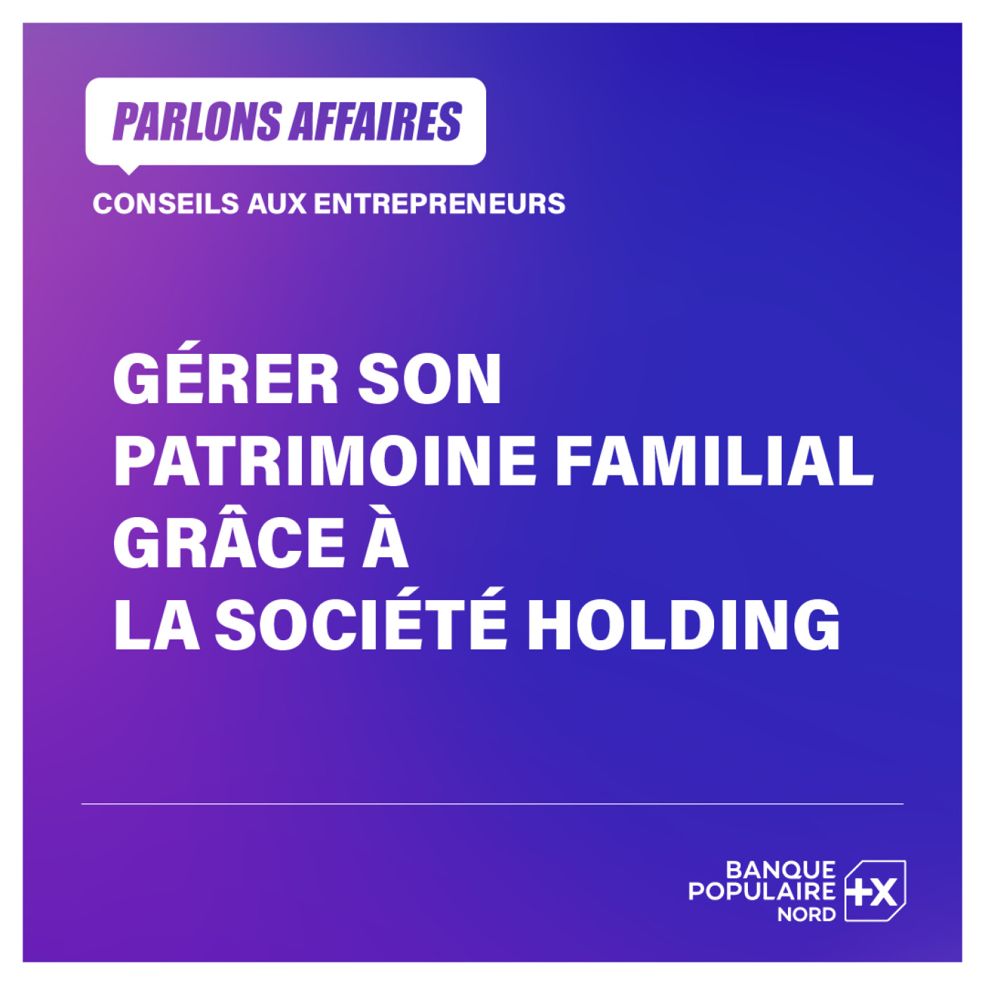 Gérer son patrimoine familial grâce à la société holding
