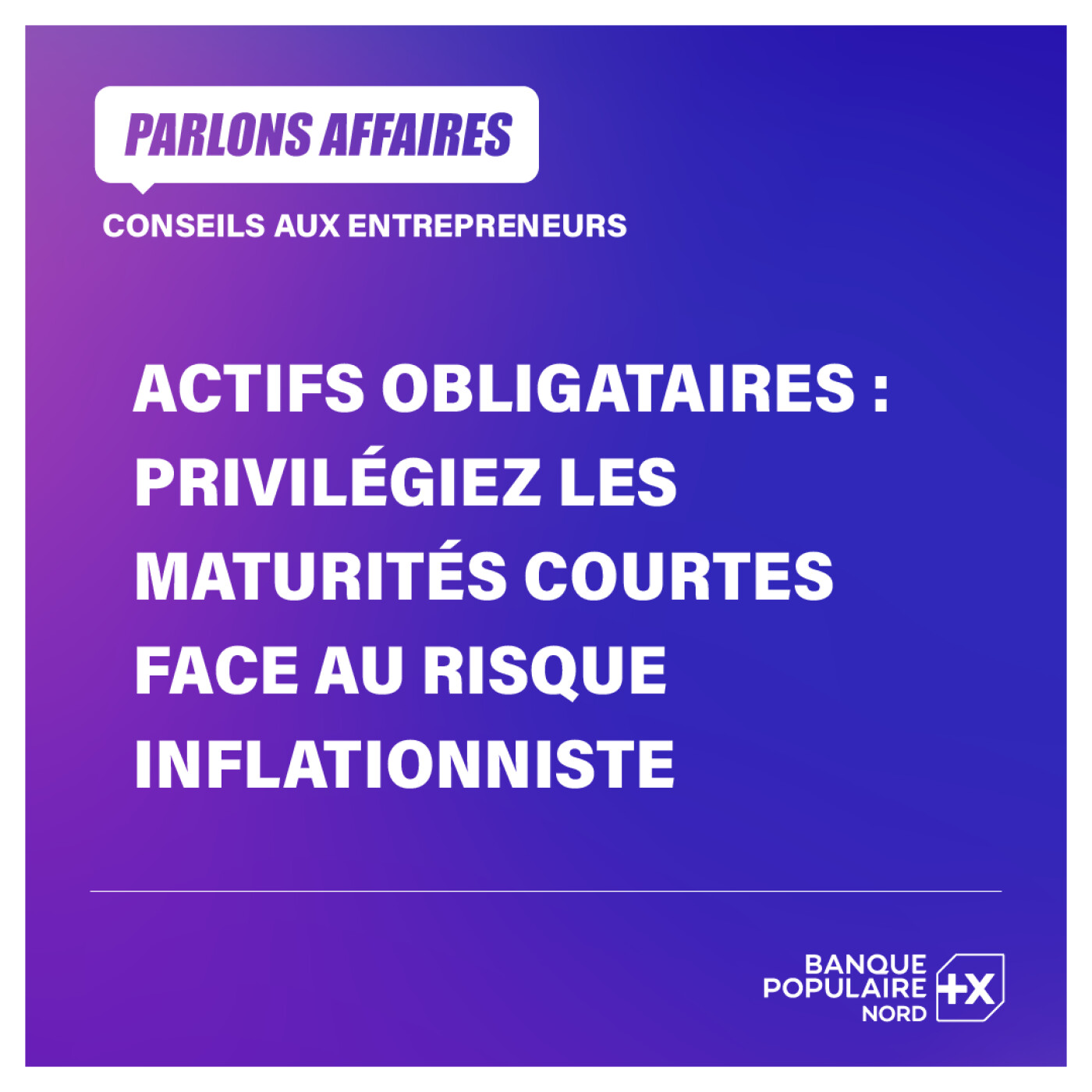 Actifs obligataires : Privilégiez les maturités courtes face au risque inflationniste