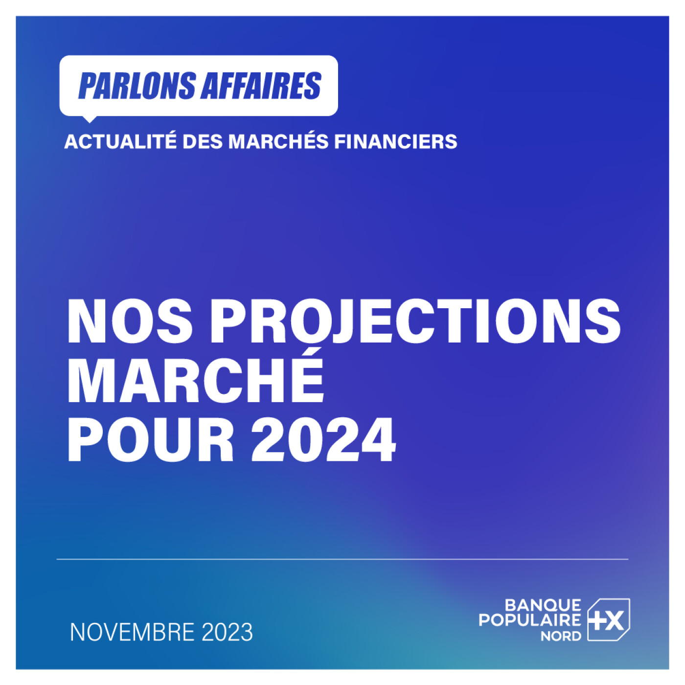 Nos projections marché pour 2024  | L'actualité marchés de décembre 2023