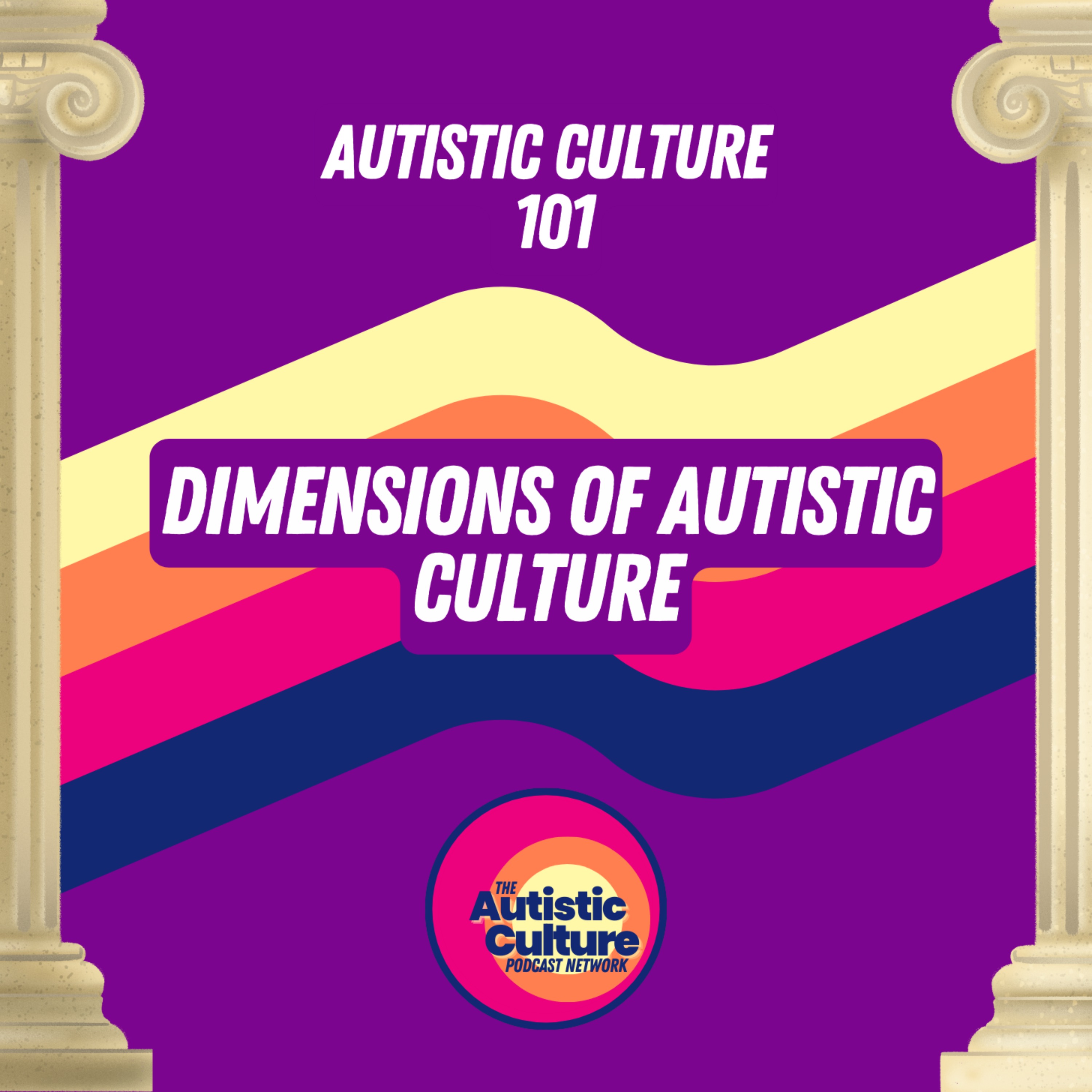 Autistic Culture 101: Dimensions of Autistic Culture episode artwork