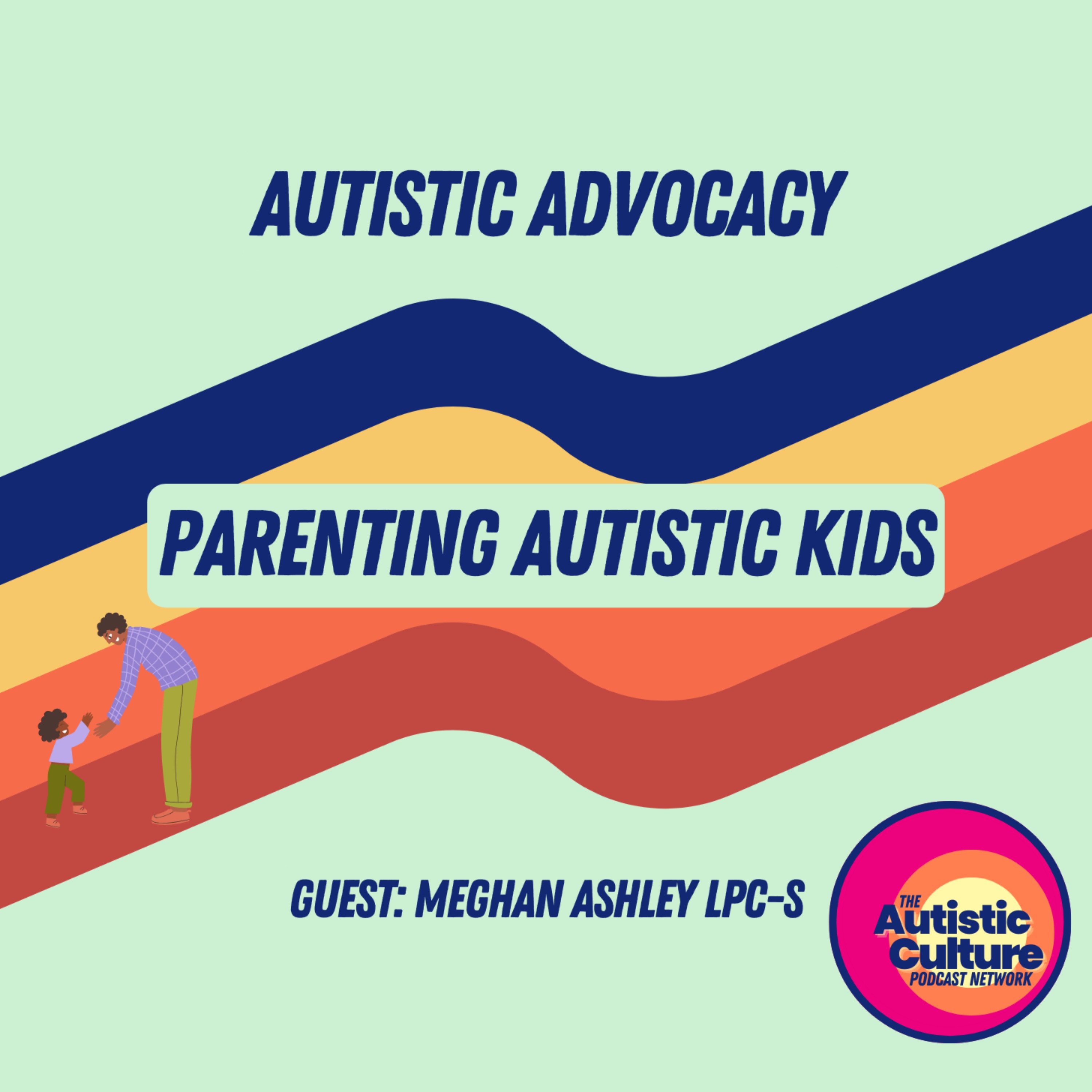 Autistic Advocacy: Parenting Autistic Kids episode artwork