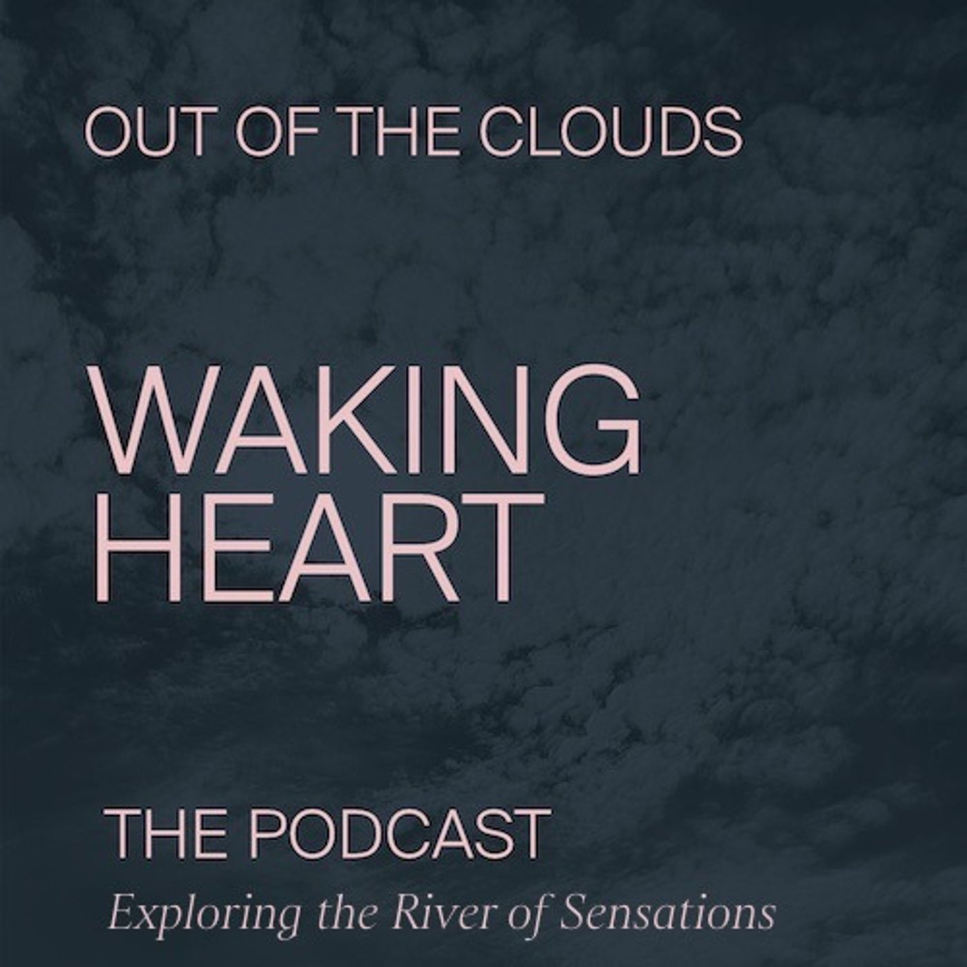 Out of the Clouds - Waking Heart