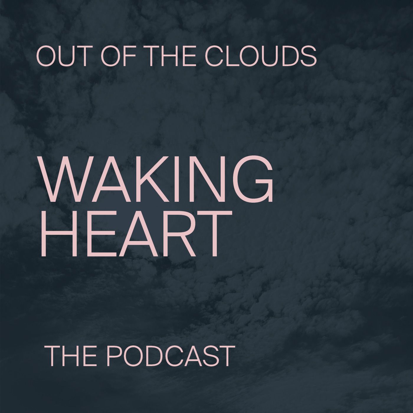 Out of the Clouds - Waking Heart