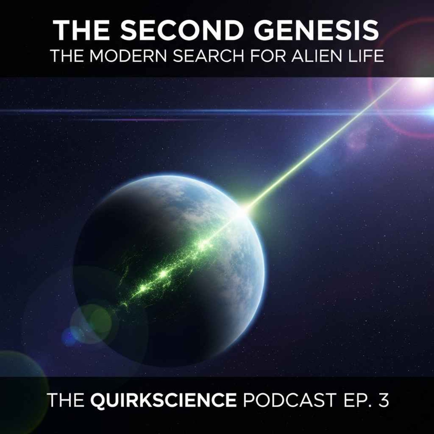 The Quirkscience Podcast Ep. 3 :The Second Genesis: The Modern Search for Alien Life