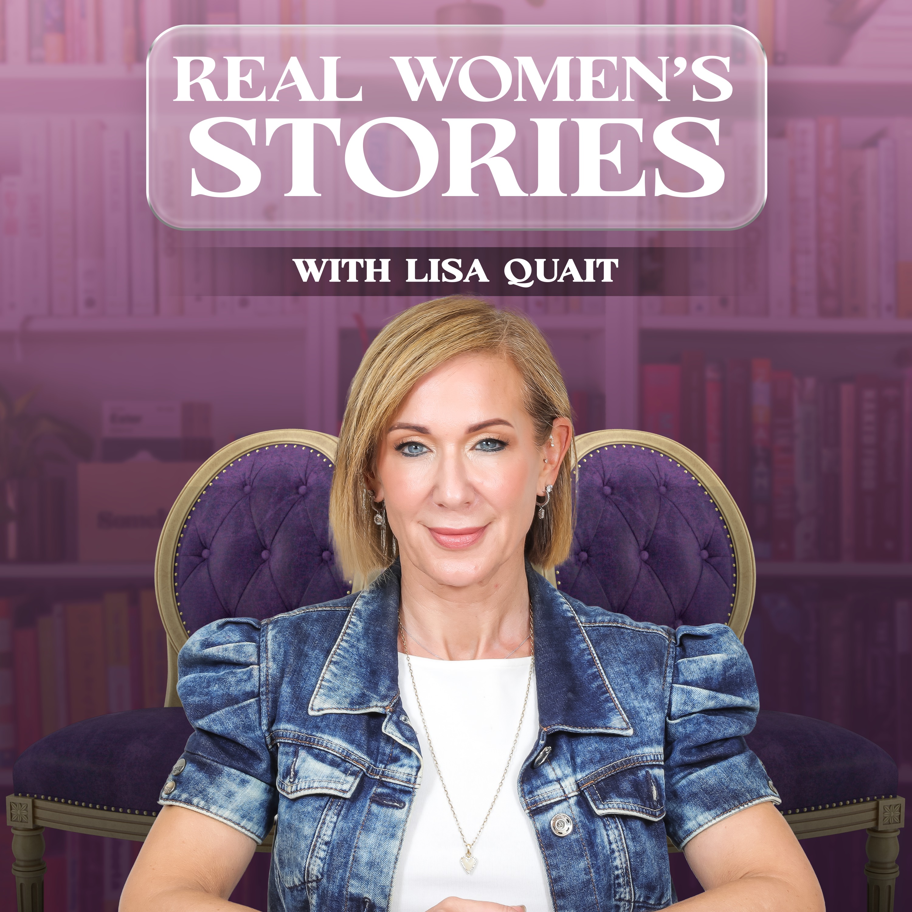 Real Women's Stories with Lisa Quait