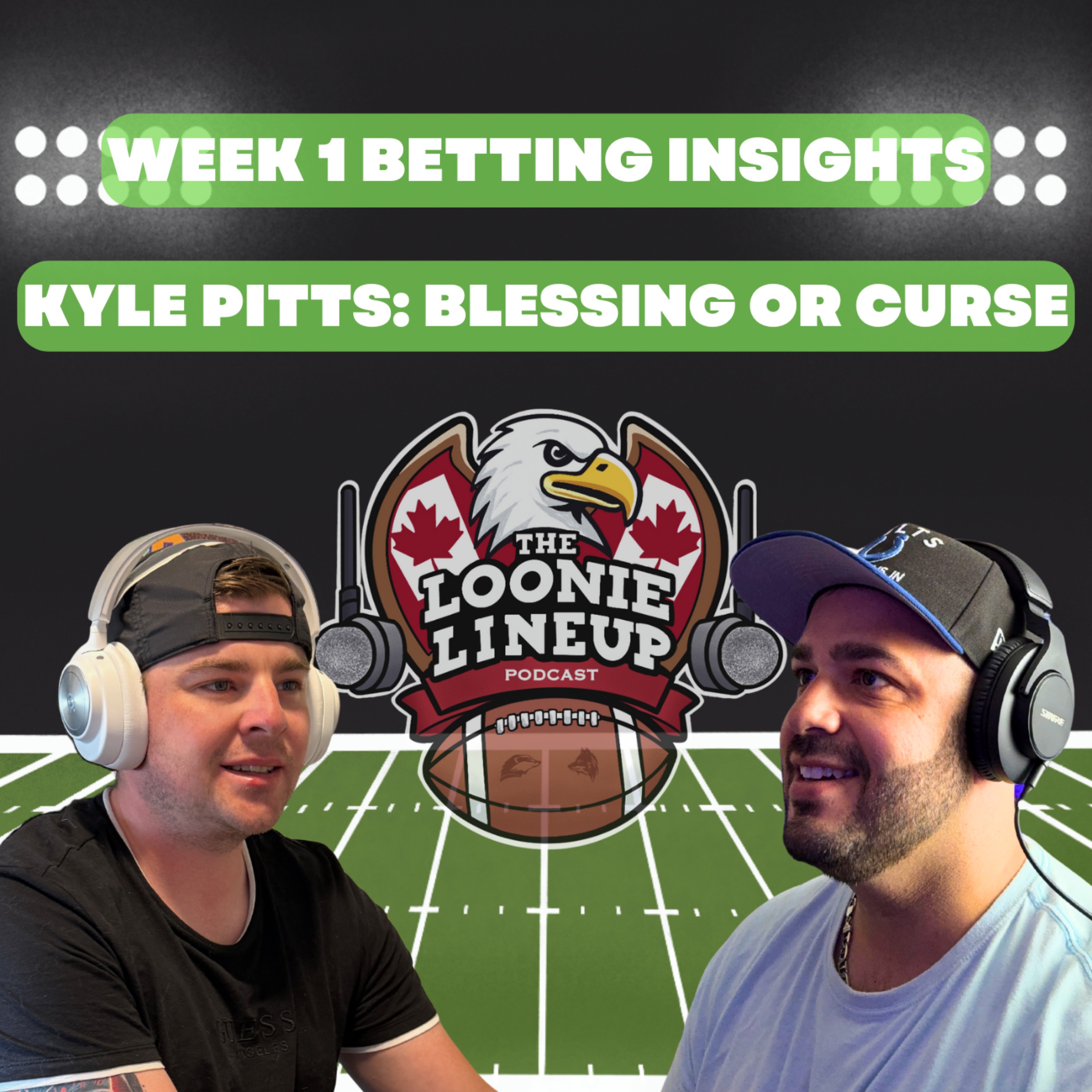 Week One is HERE! - Lets Talk about Betting - Ep. 5