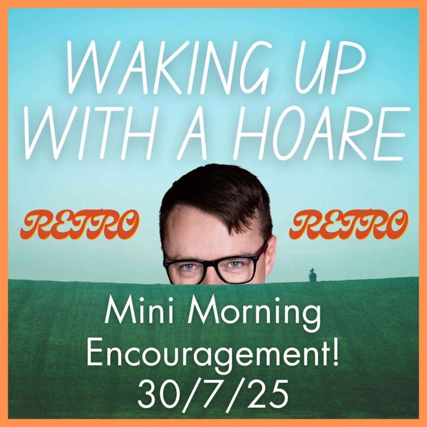 RETRO Mini Morning Encouragement 30/7/25