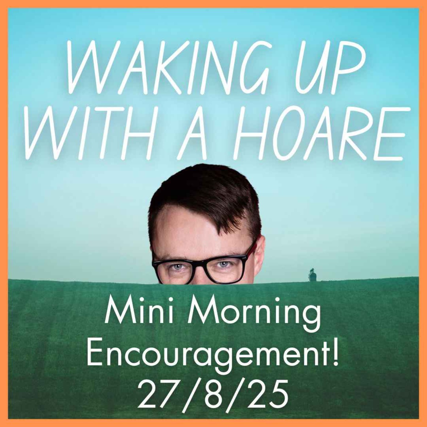 Mini Morning Encouragement 27/8/25
