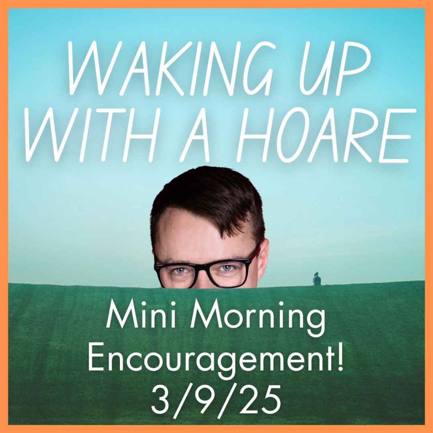 Mini Morning Encouragement 3/9/25