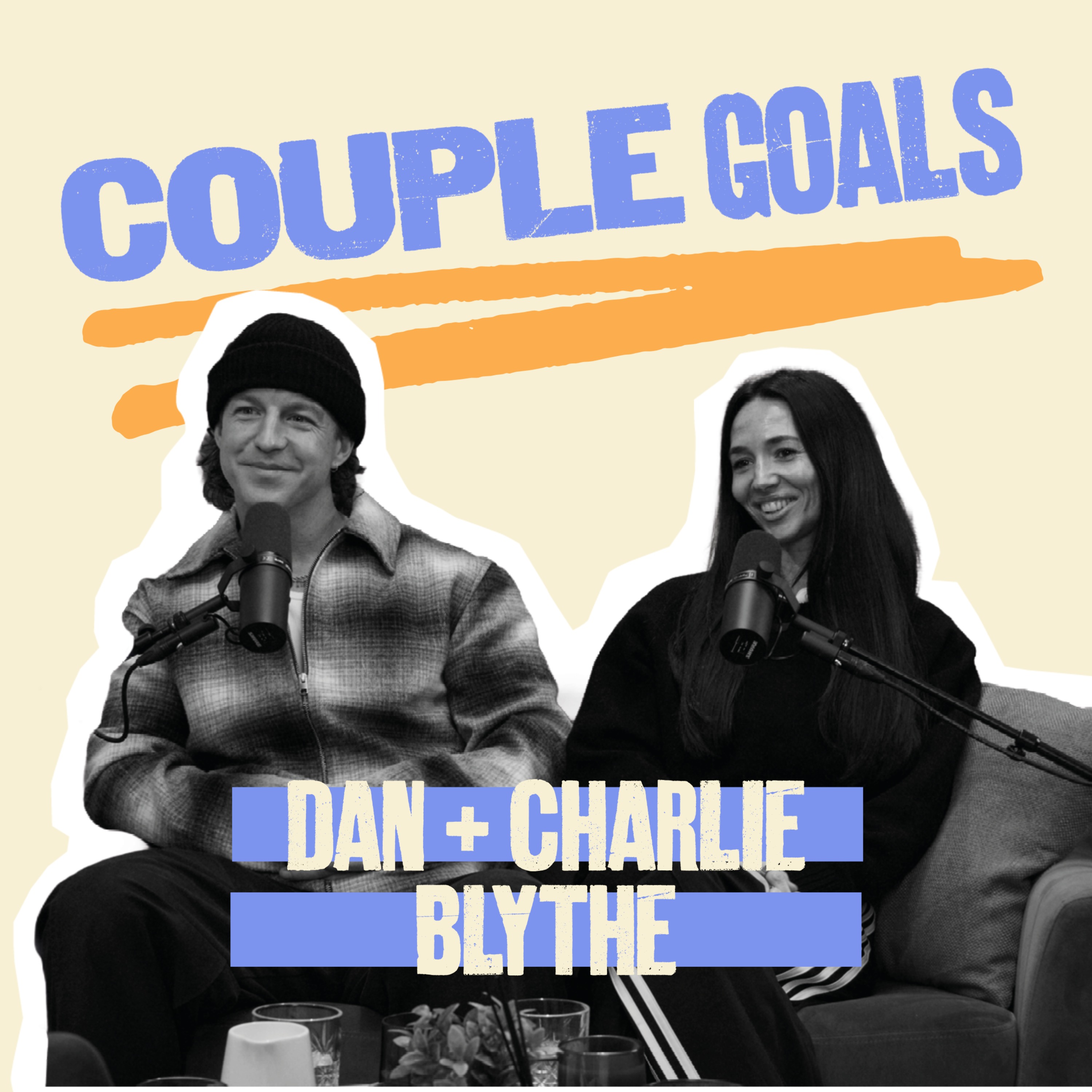 Can you have big ambitions for life and build a great marriage? | Dan and Charlie Blythe | Couple Goals S2E4 episode artwork