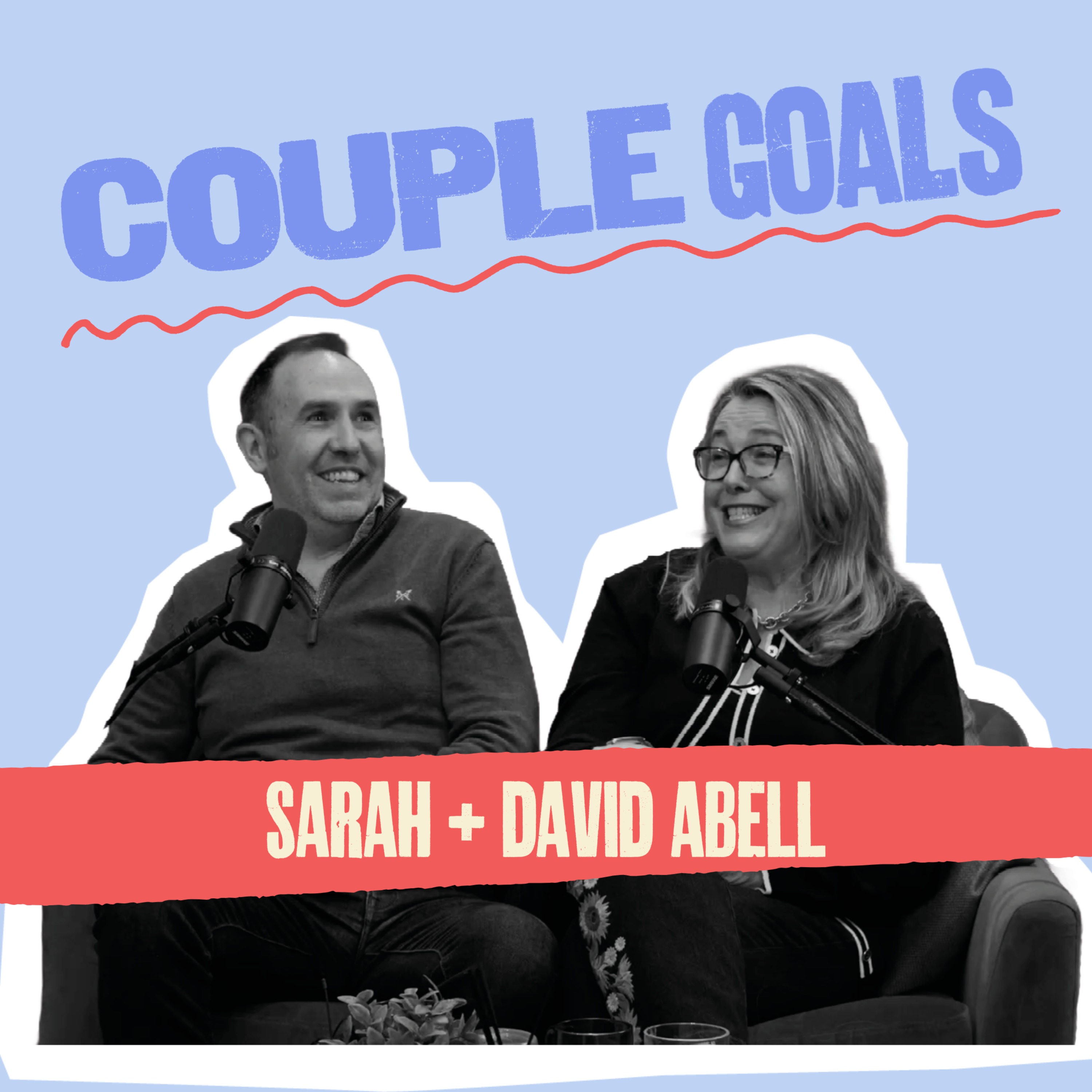 We Coach Couples - Here's How to Strengthen a Marriage | David and Sarah Abell | Couple Goals S2E5 episode artwork