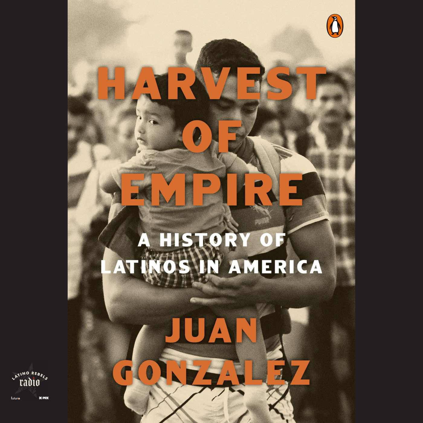 Thumbnail for "From 2022: Juan González's Harvest of Empire". Thumbnail for "From 2022: Juan González's Harvest of Empire".