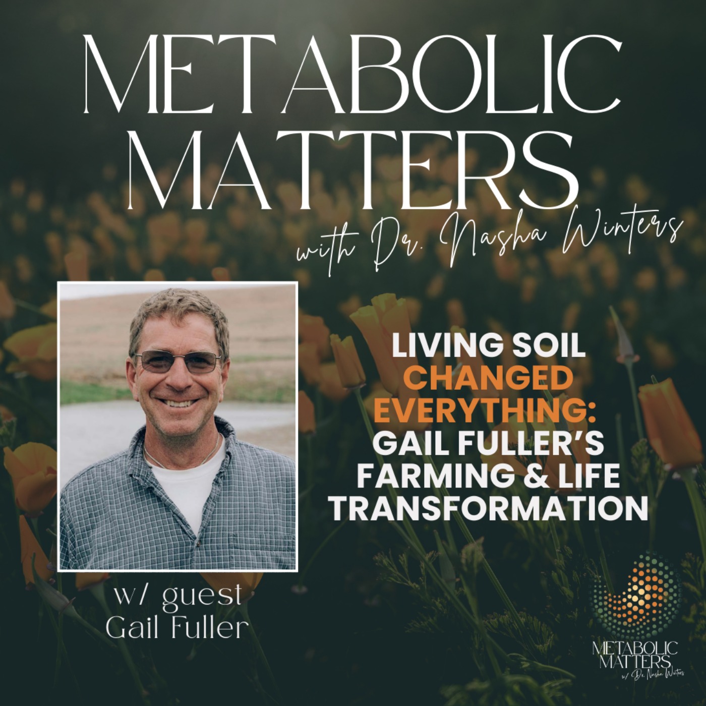 Living Soil Changed Everything: Gail Fuller’s Farming & Life Transformation