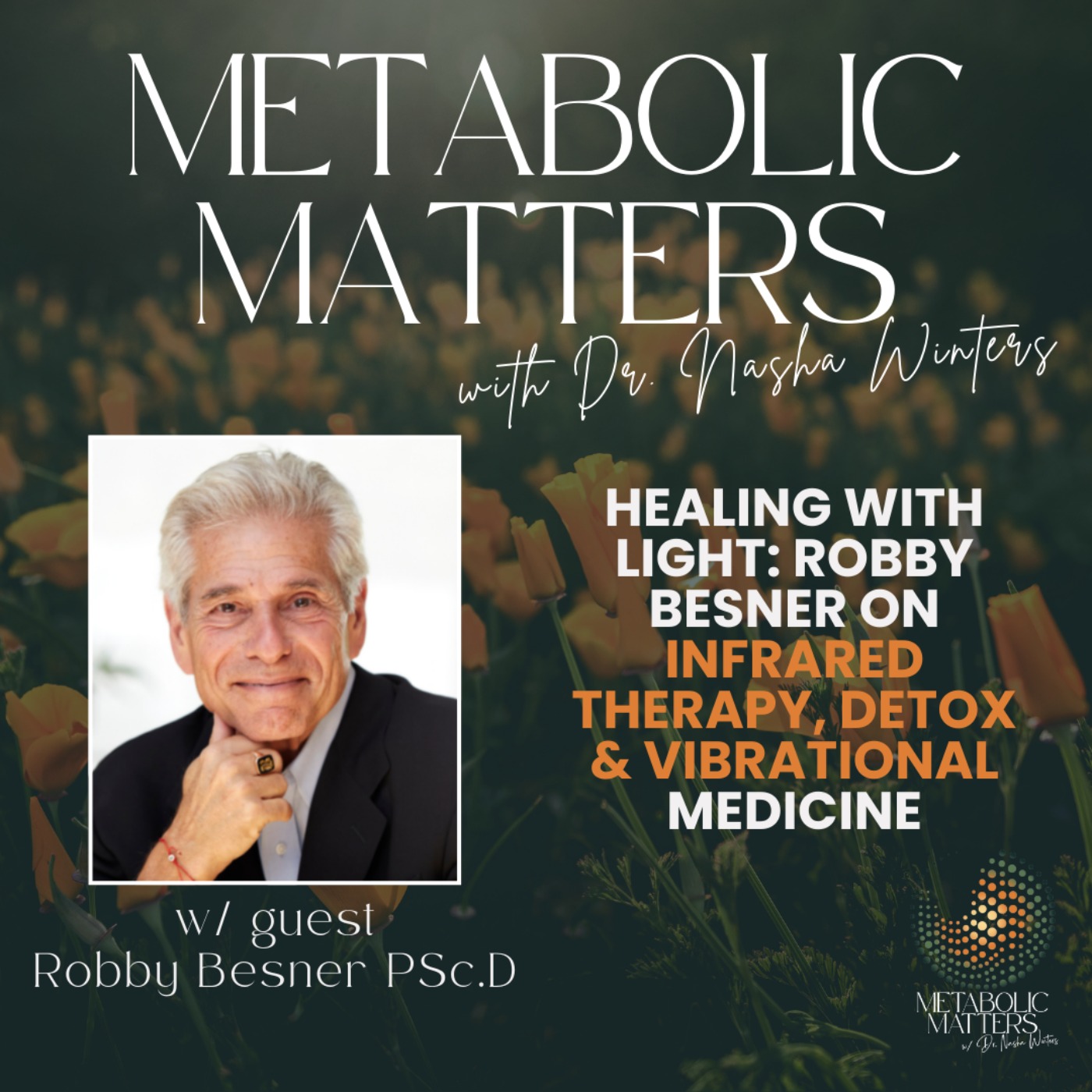 Healing with Light: Robby Besner on Infrared Therapy, Detox & Vibrational Medicine