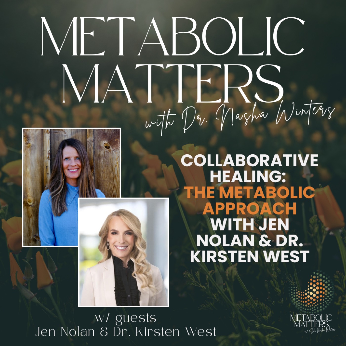 Collaborative Healing: The Metabolic Approach with Jen Nolan & Dr. Kirsten West Collaborative Healing: The Metabolic Approach with Jen Nolan & Dr. Kirsten West