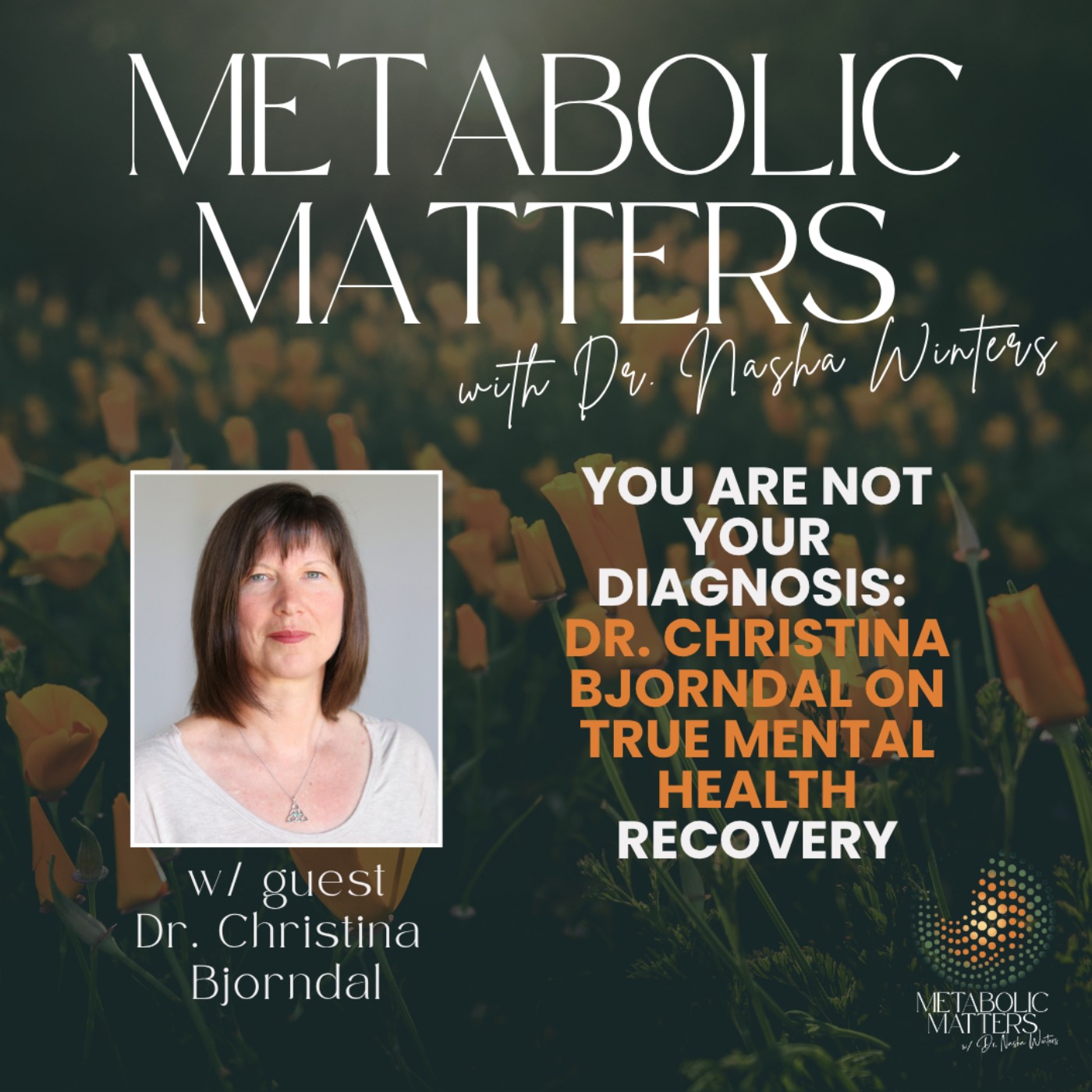 You Are Not Your Diagnosis: Dr. Christina Bjorndal on True Mental Health Recovery