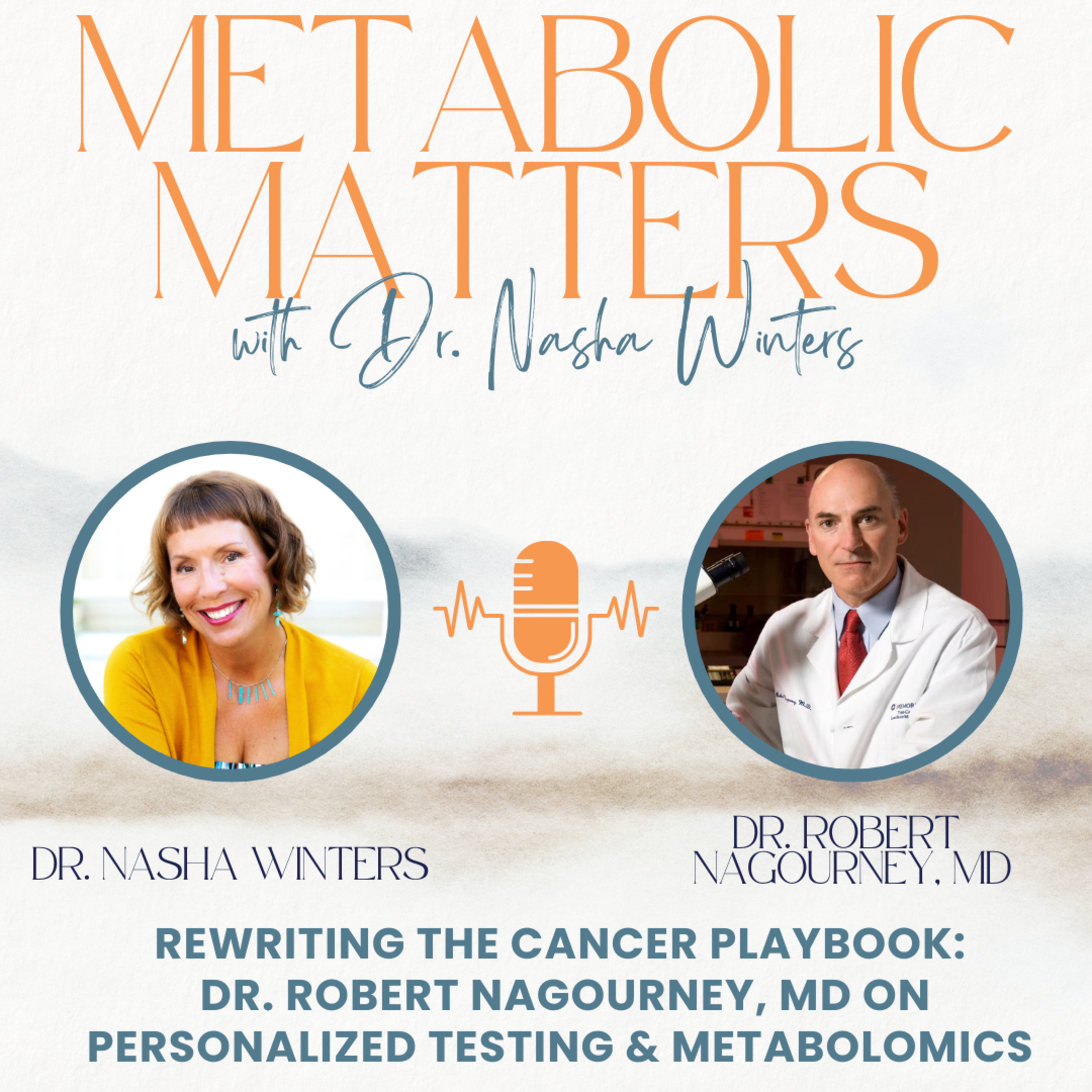 Rewriting the Cancer Playbook: Personalized Testing, Cell Death & Metabolomics with Dr. Robert Nagourney, MD