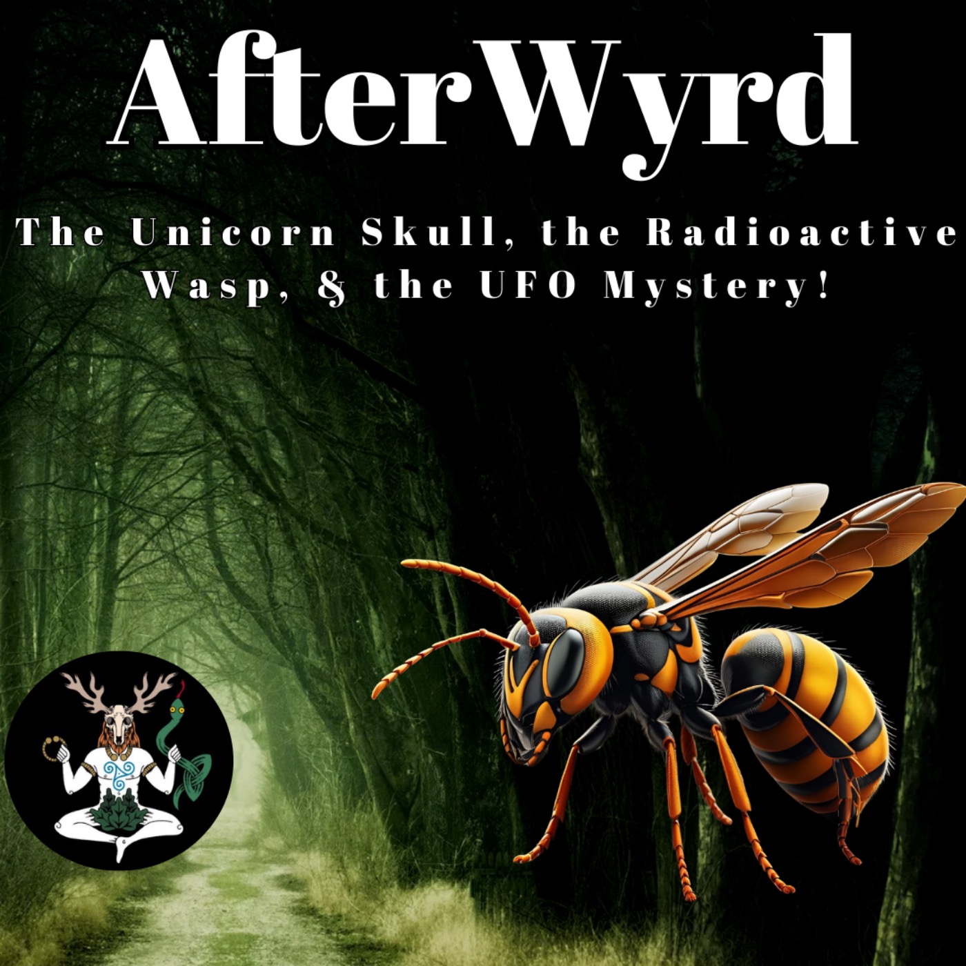 Afterwyrd: The Unicorn Skull Heist, Radioactive Wasps & The Warminster UFO
