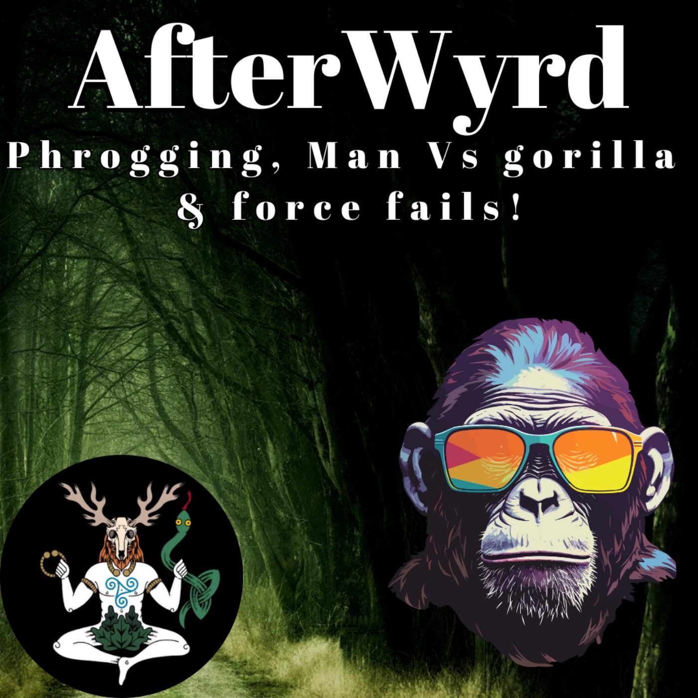 Afterwyrd: Phrogging, Man Vs gorilla & force fails!