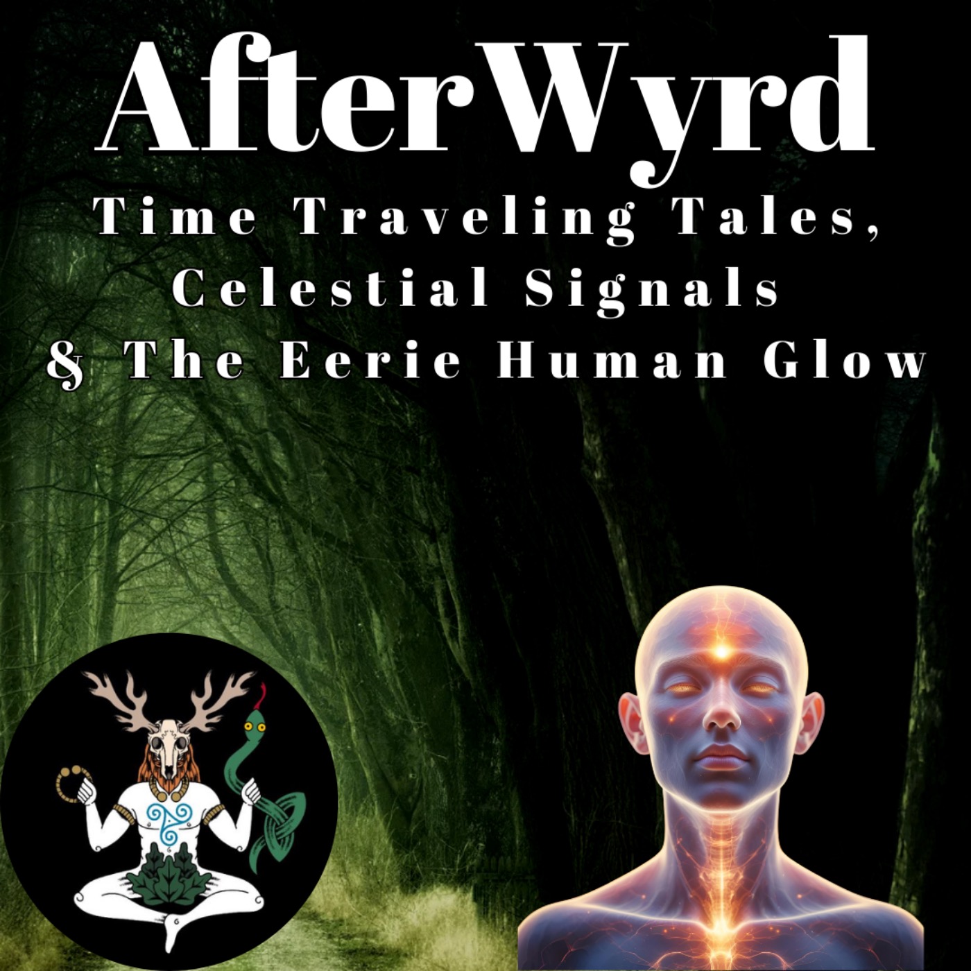 AfterWyrd: Monster Hunts, Crop Circles & Human Glow!