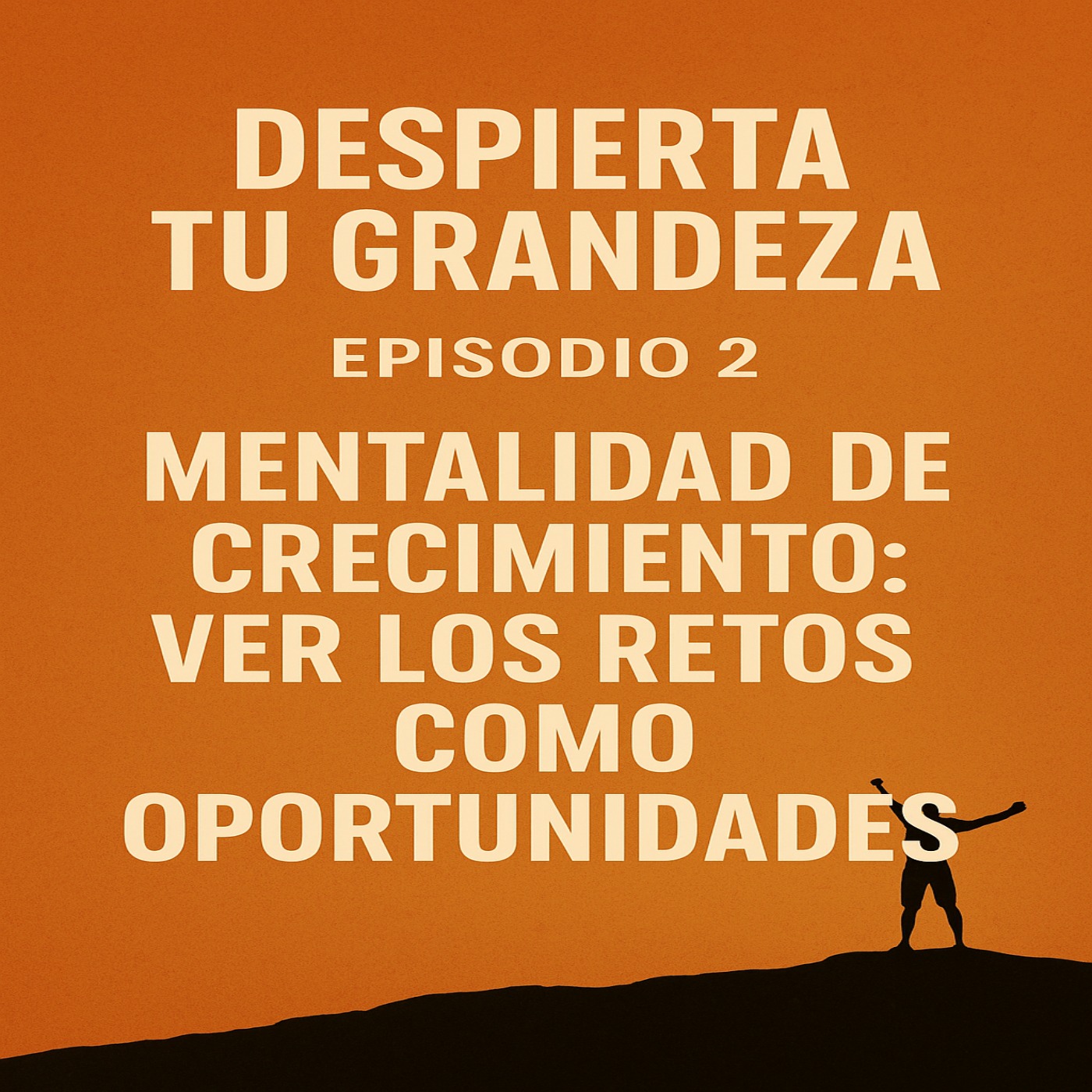 Episodio 2 : Mentalidad de crecimiento: ver los retos como oportunidades episode artwork