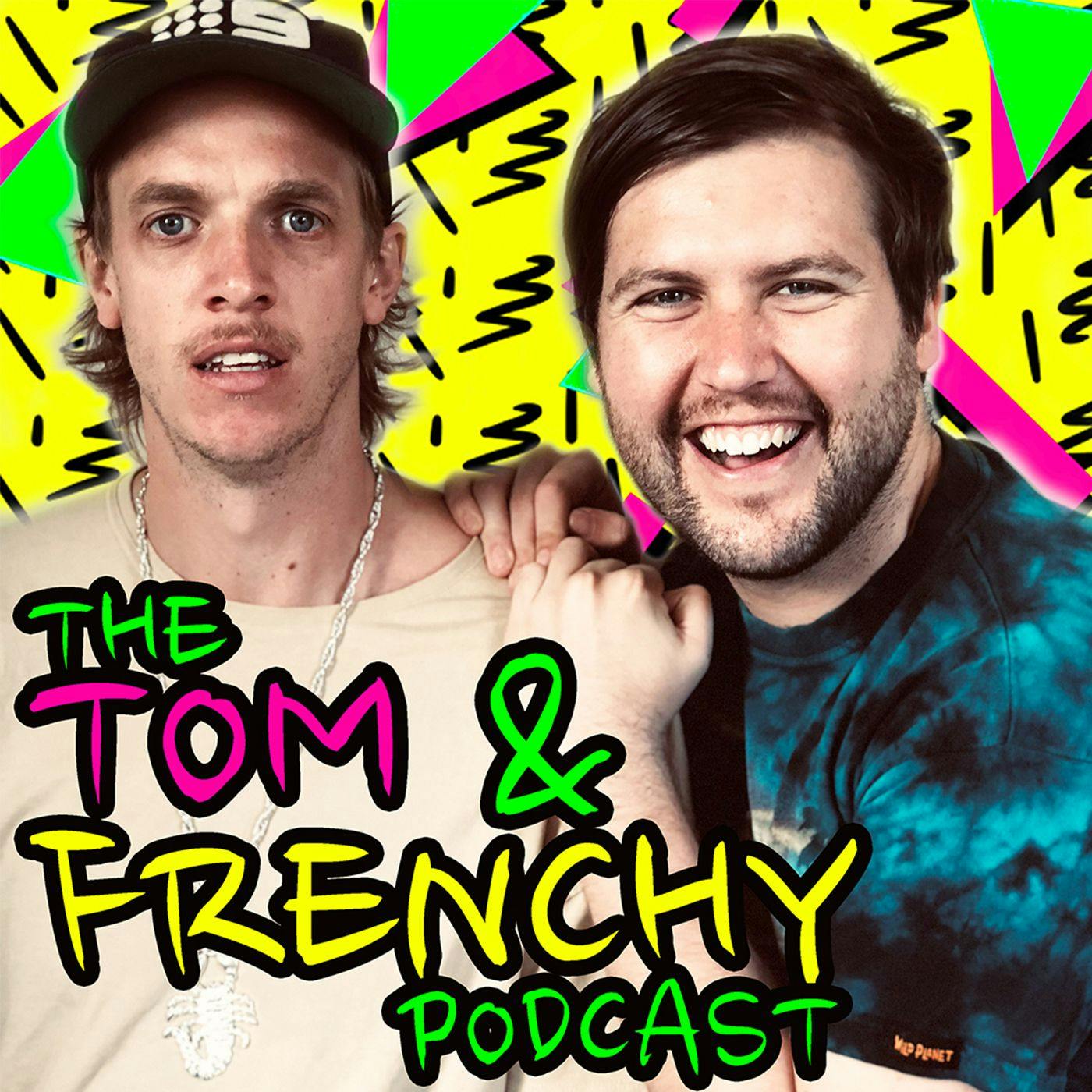 The Tom and Frenchy Podcast