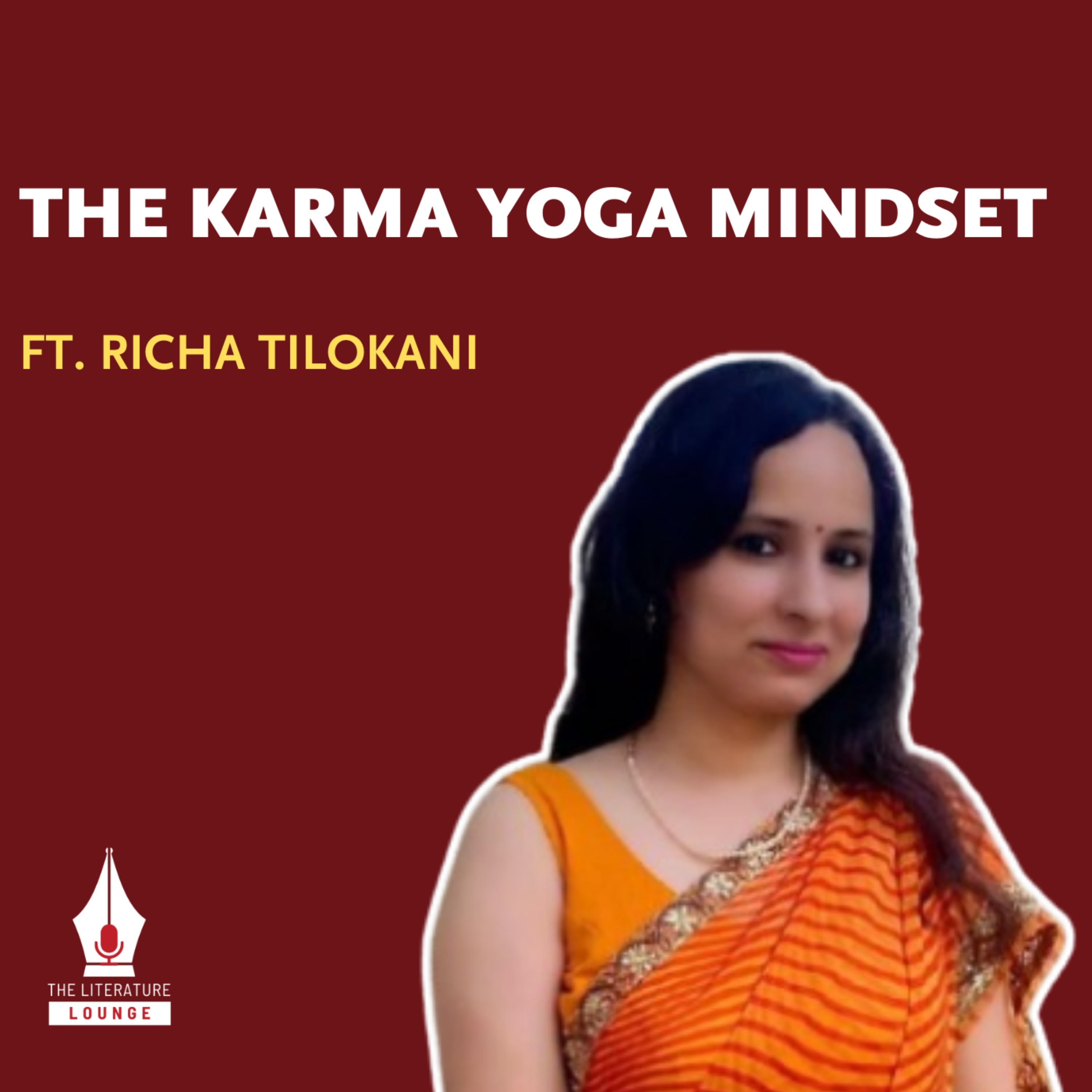 The Gita in Daily Life: Richa Tilokani on Mindset, Work & Balance | The Literature Lounge