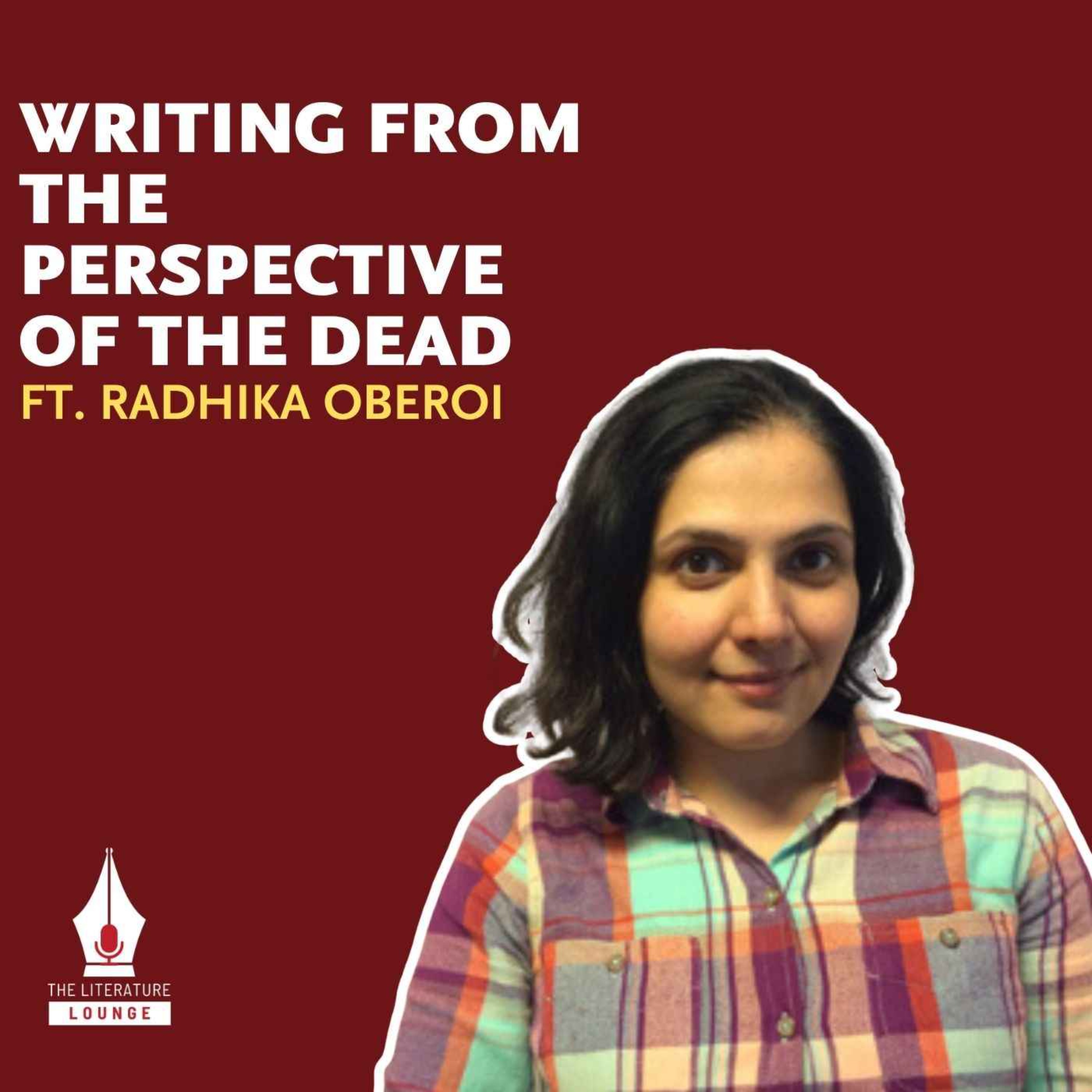 Narrating the Afterlife: Radhika Oberoi on Family and Memory | The Literature Lounge