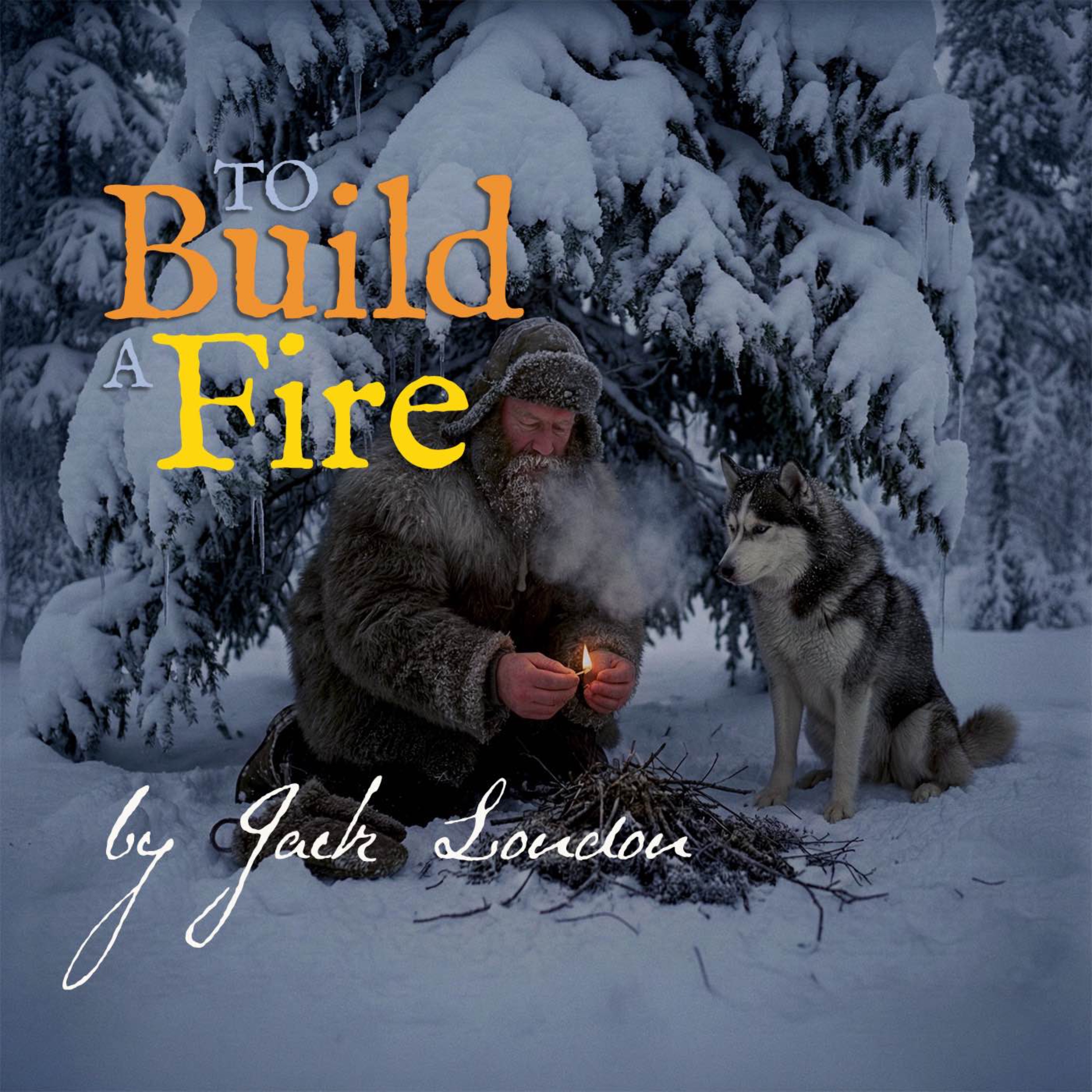 To Build a Fire – a Classic Short Story by Jack London