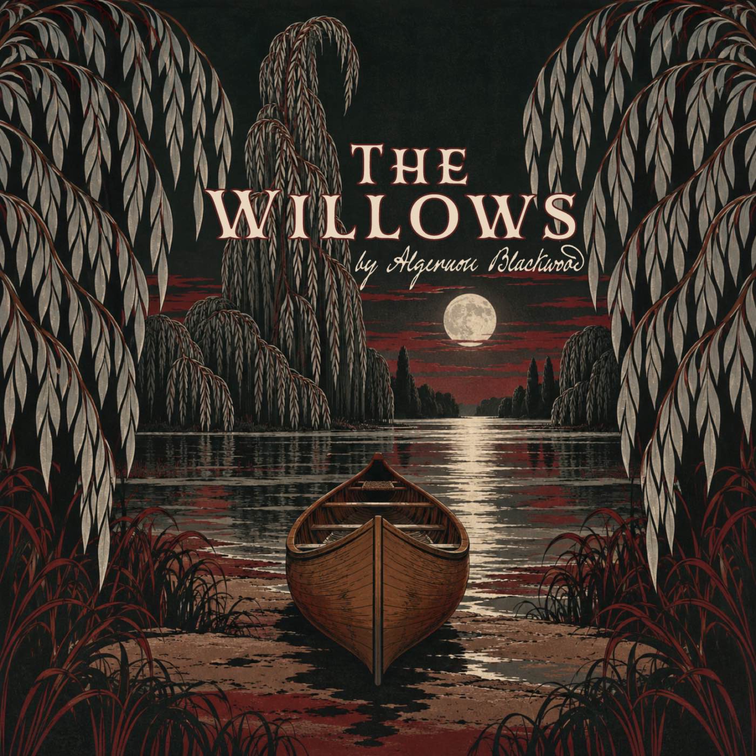 The Willows - Part One by Algernon Blackwood — Something Beyond the River Is Watching