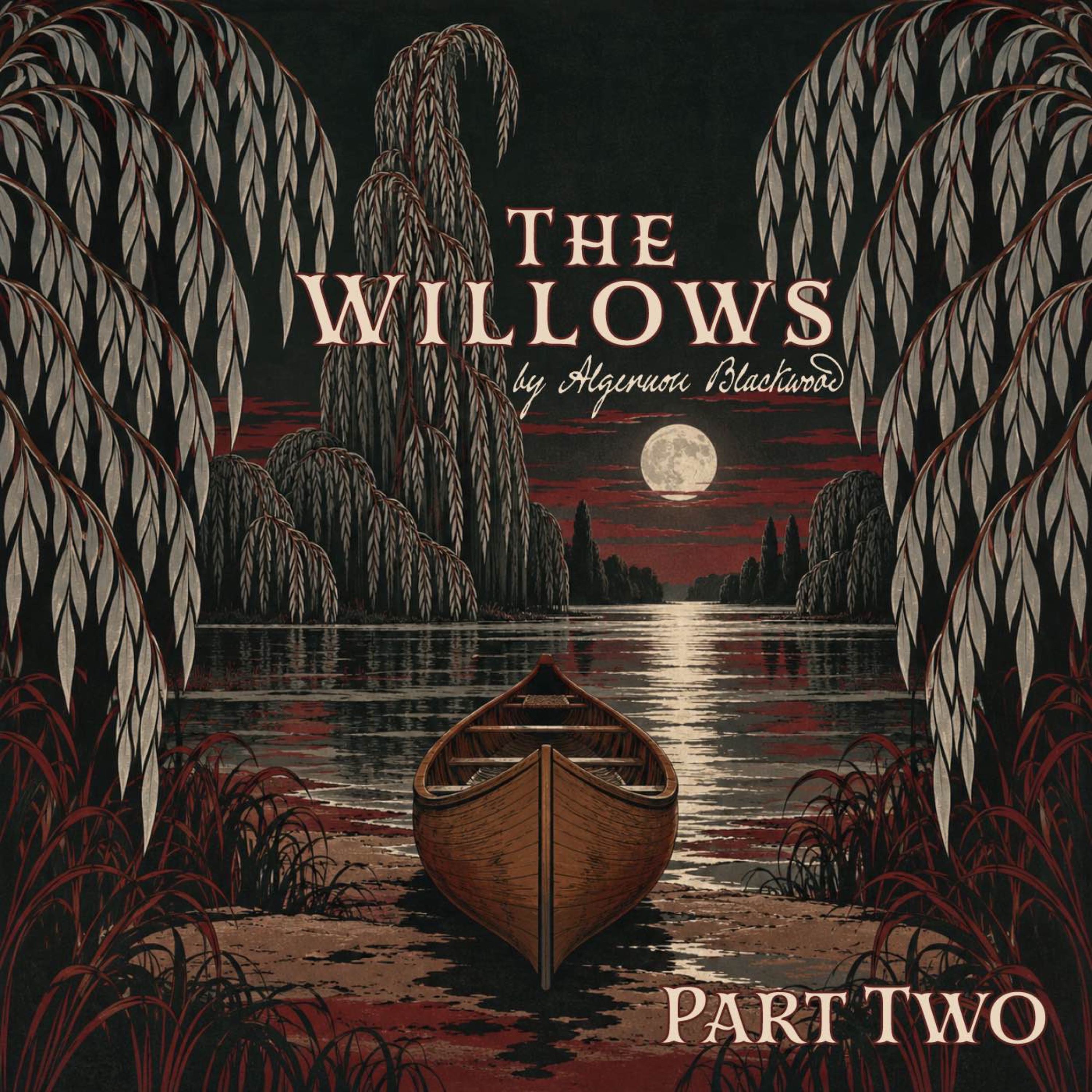 The Willows - Part Two by Algernon Blackwood — Something Beyond the River Is Watching