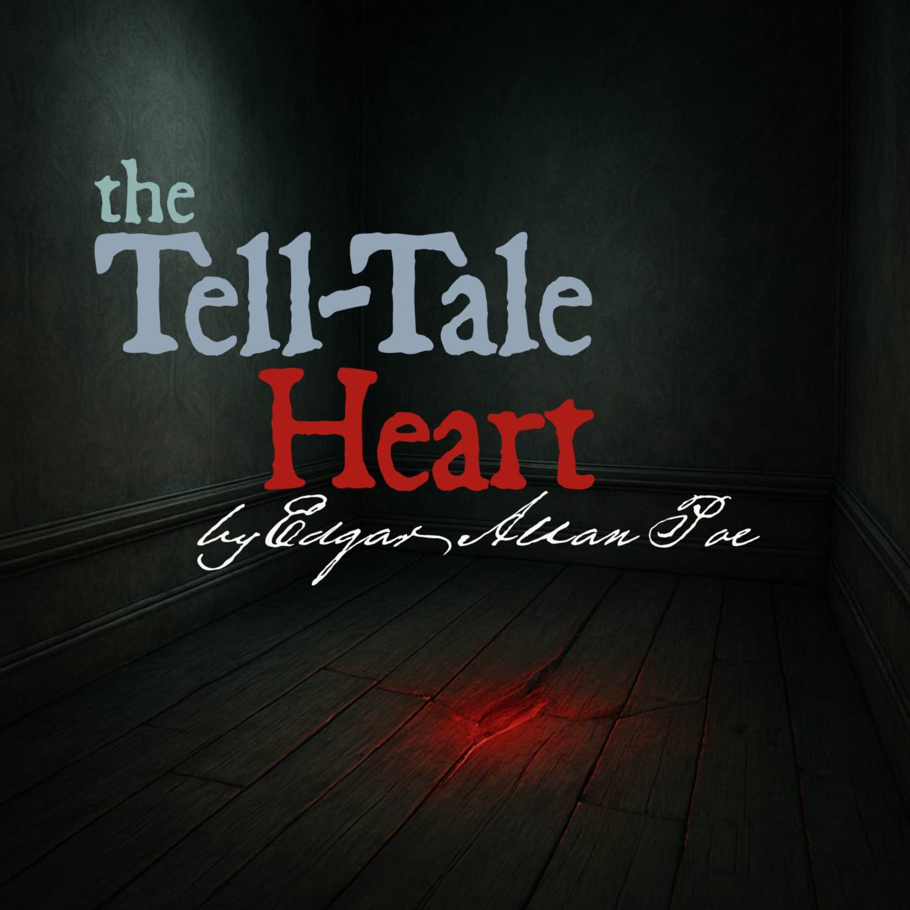 The Tell-Tale Heart – A Classic Tale of Terror by Edgar Allan Poe