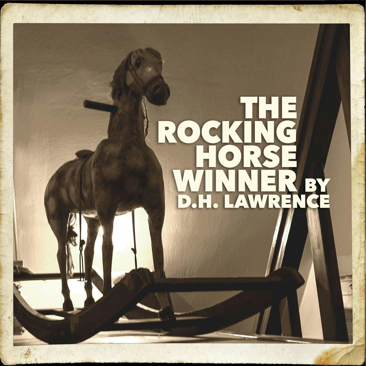 The Rocking Horse Winner–a Classic Short Story by D.H. Lawrence