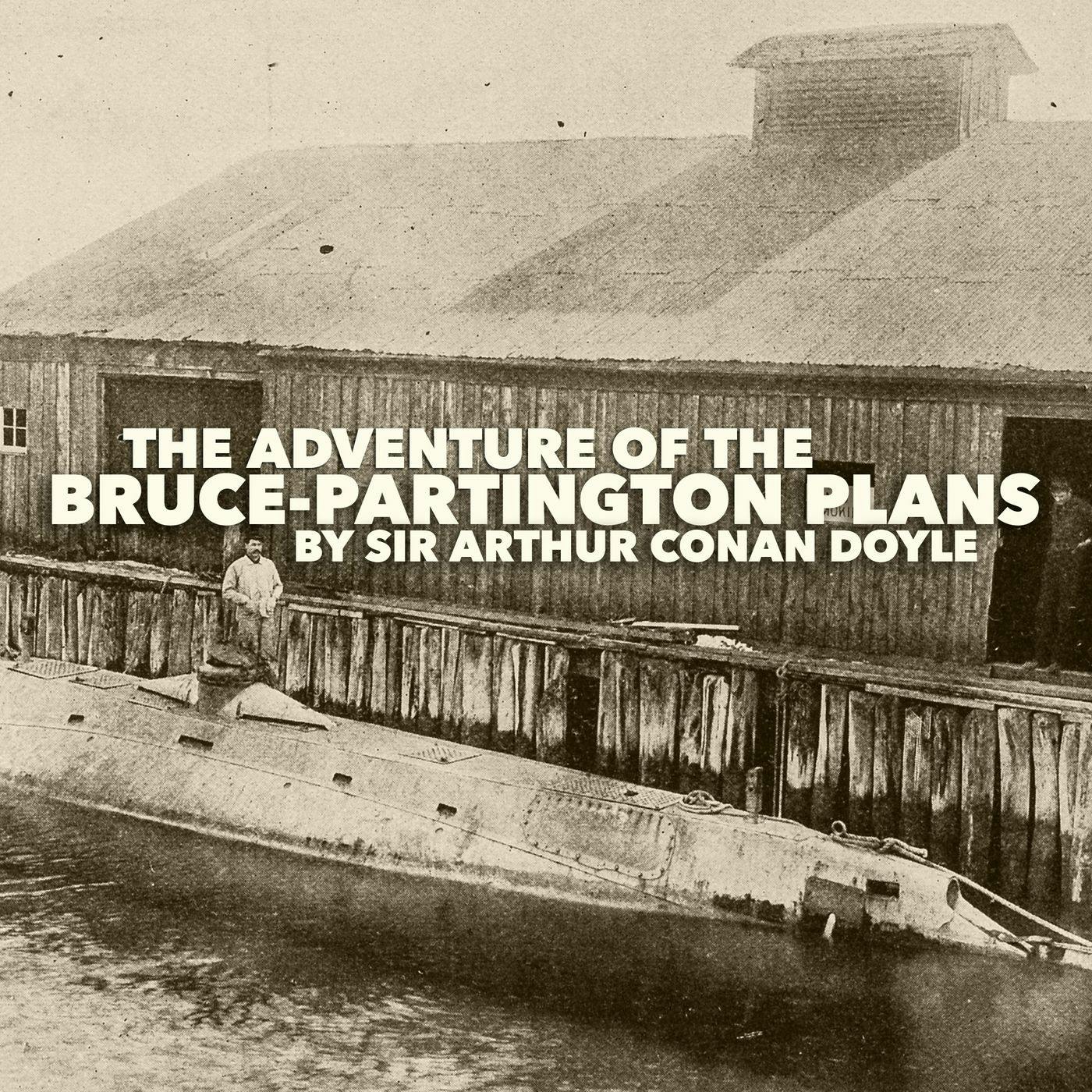 Sherlock Holmes: The Adventure of the Bruce-Partington Plans–A Classic Short Story by Sir Arthur Conan Doyle