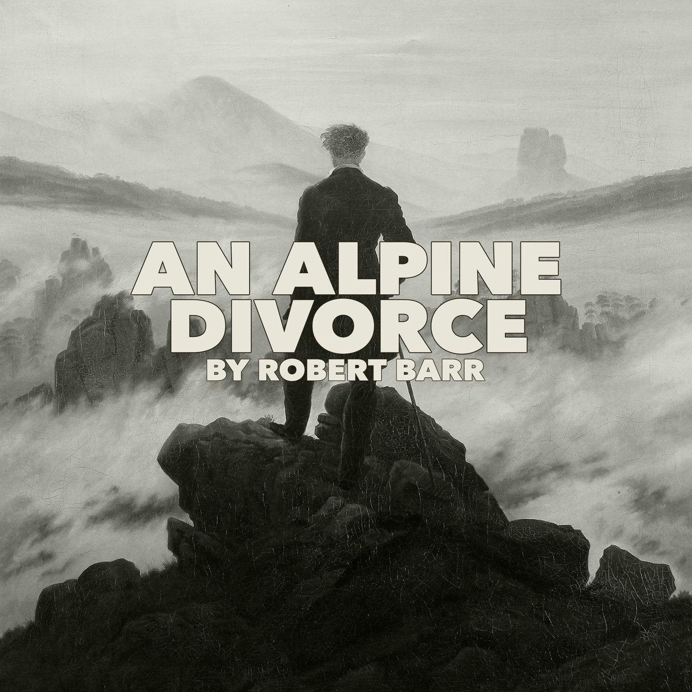 An Alpine Divorce—a Classic Short Story by Robert Barr