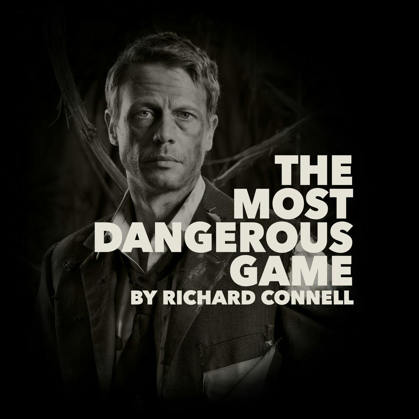 The Most Dangerous Game–a Classic Thriller by Richard Connell