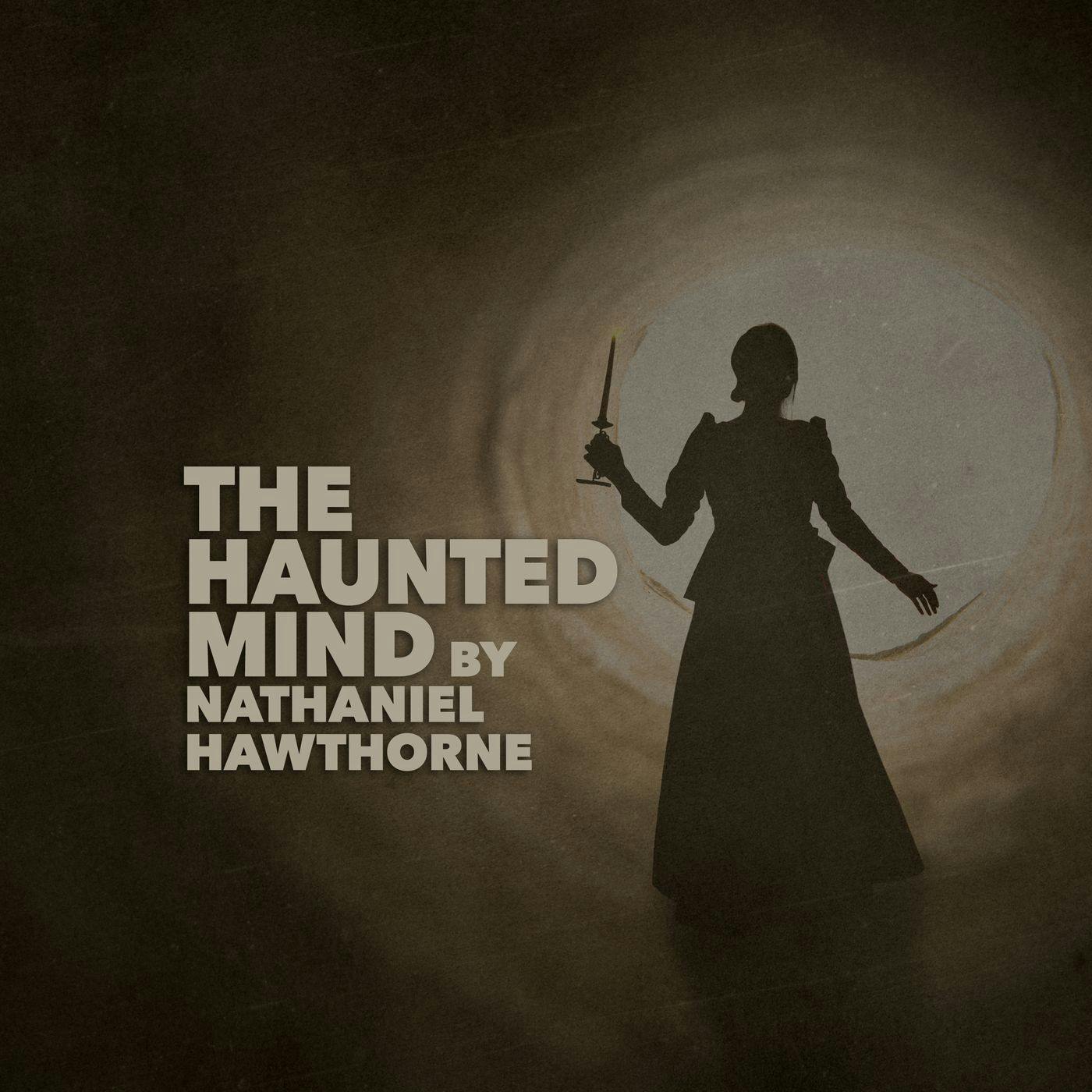 The Haunted Mind–a Scary Season Story by Nathaniel Hawthorne