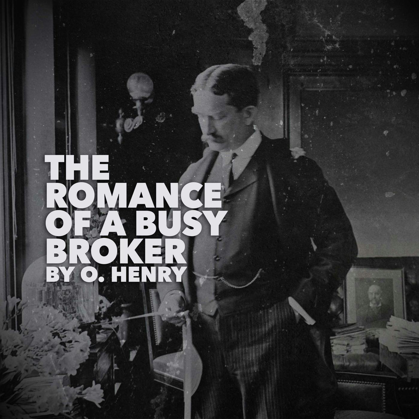 The Romance of a Busy Broker - a Classic Short Story  by O. Henry