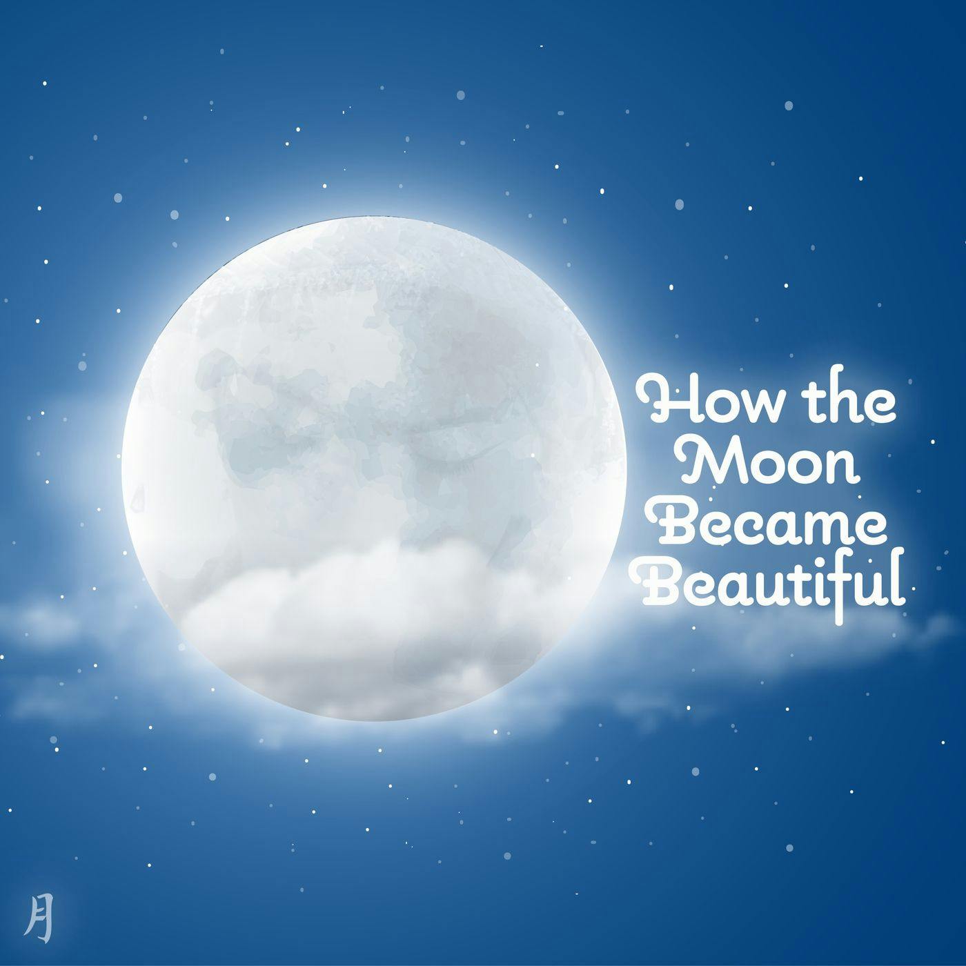 How the Moon Became Beautiful