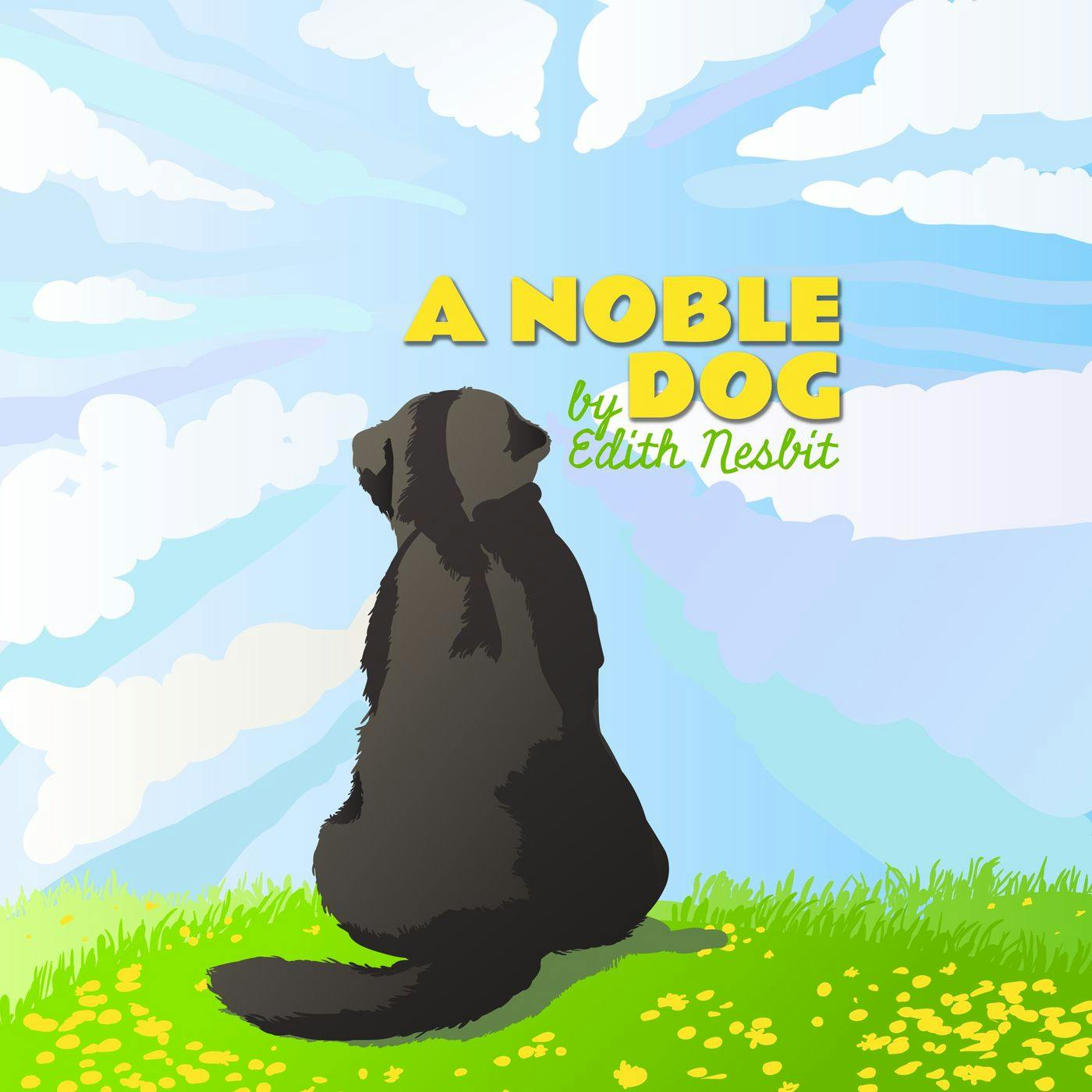 A Noble Dog–a Classic Children's Story by Edith Nesbit episode artwork